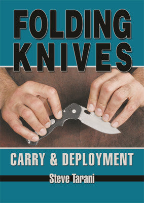 Folding Knives Carry & Deployment Book by Steve Tarani