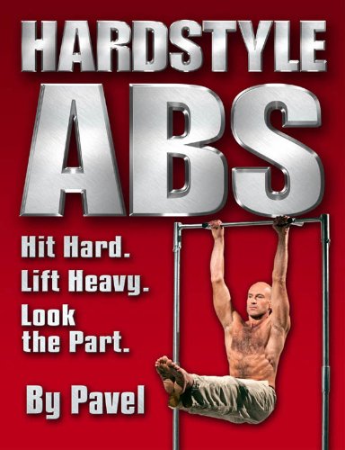 Hardstyle Abs: Hit Hard. Lift Heavy. Look the Part Book by Pavel Tsatsouline (Preowned)