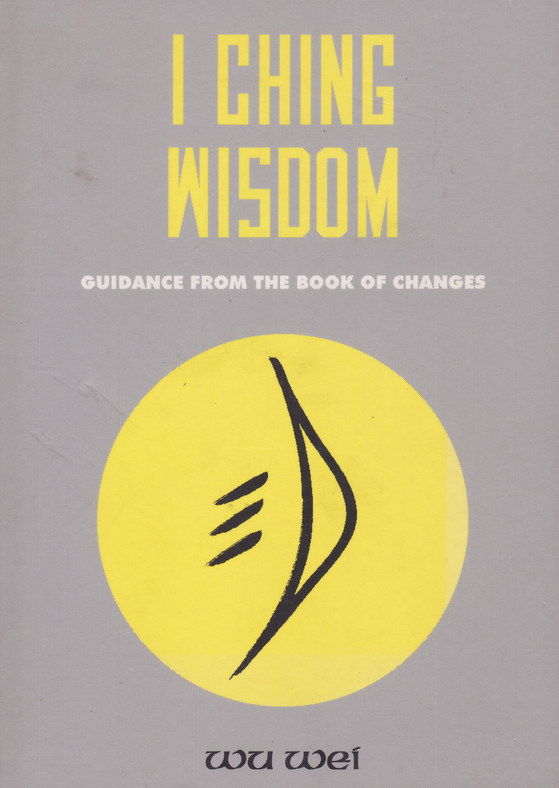 I-Ching Wisdom Book by Wu Wei (Preowned)