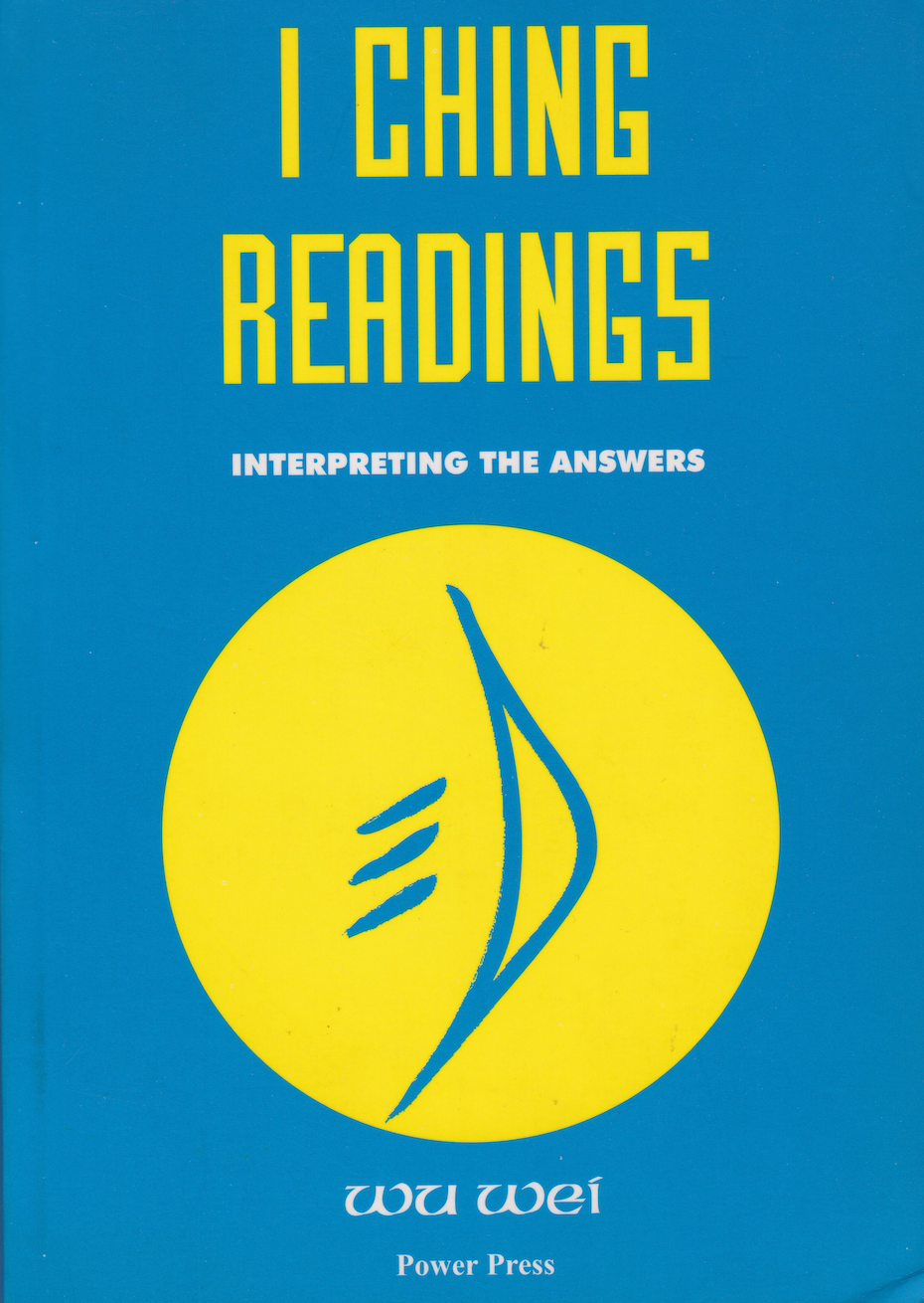 I Ching Readings: Interpreting the Answers Book by Wu Wei (Preowned)