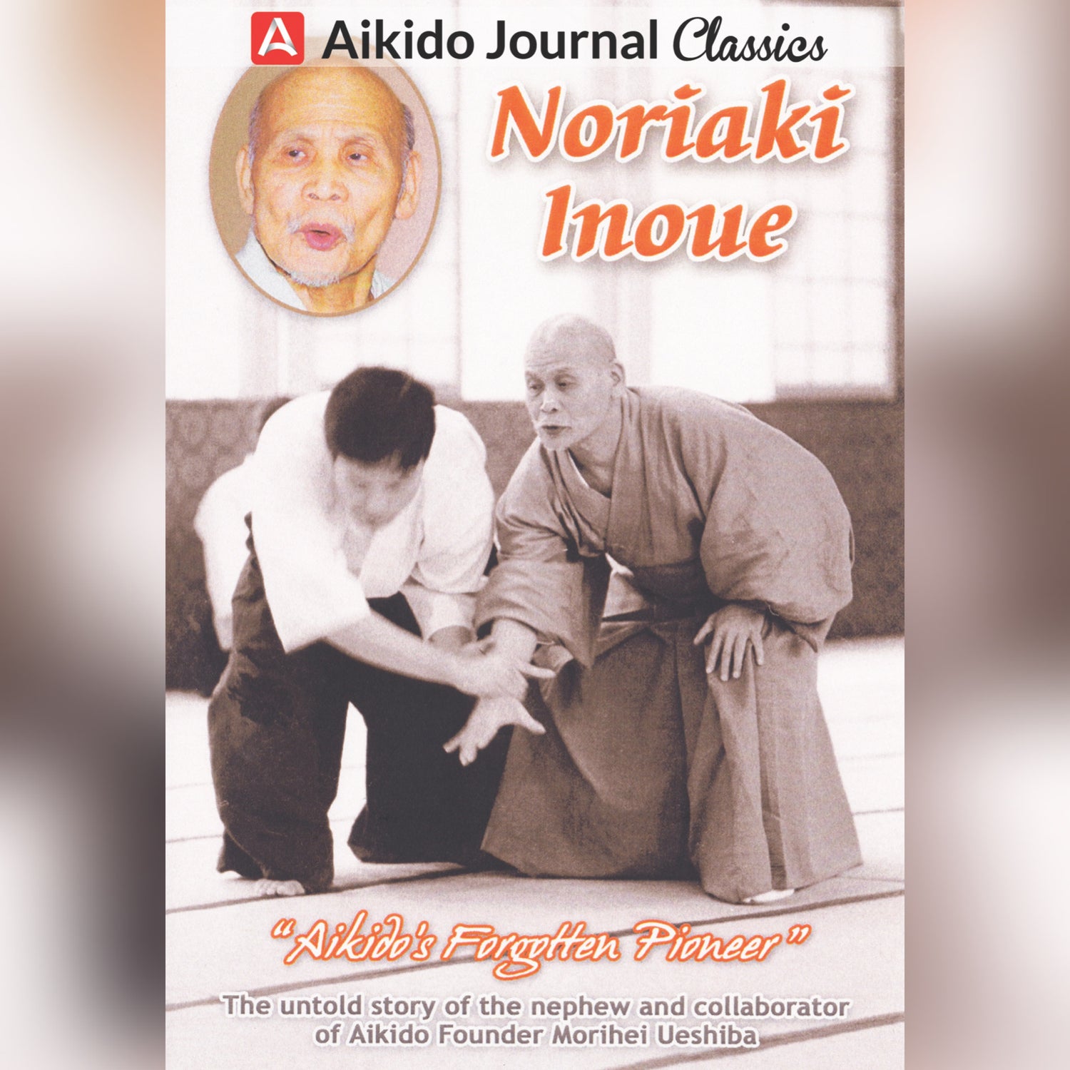 Noriaki Inoue: Aikido's Forgotten Pioneer (On Demand)