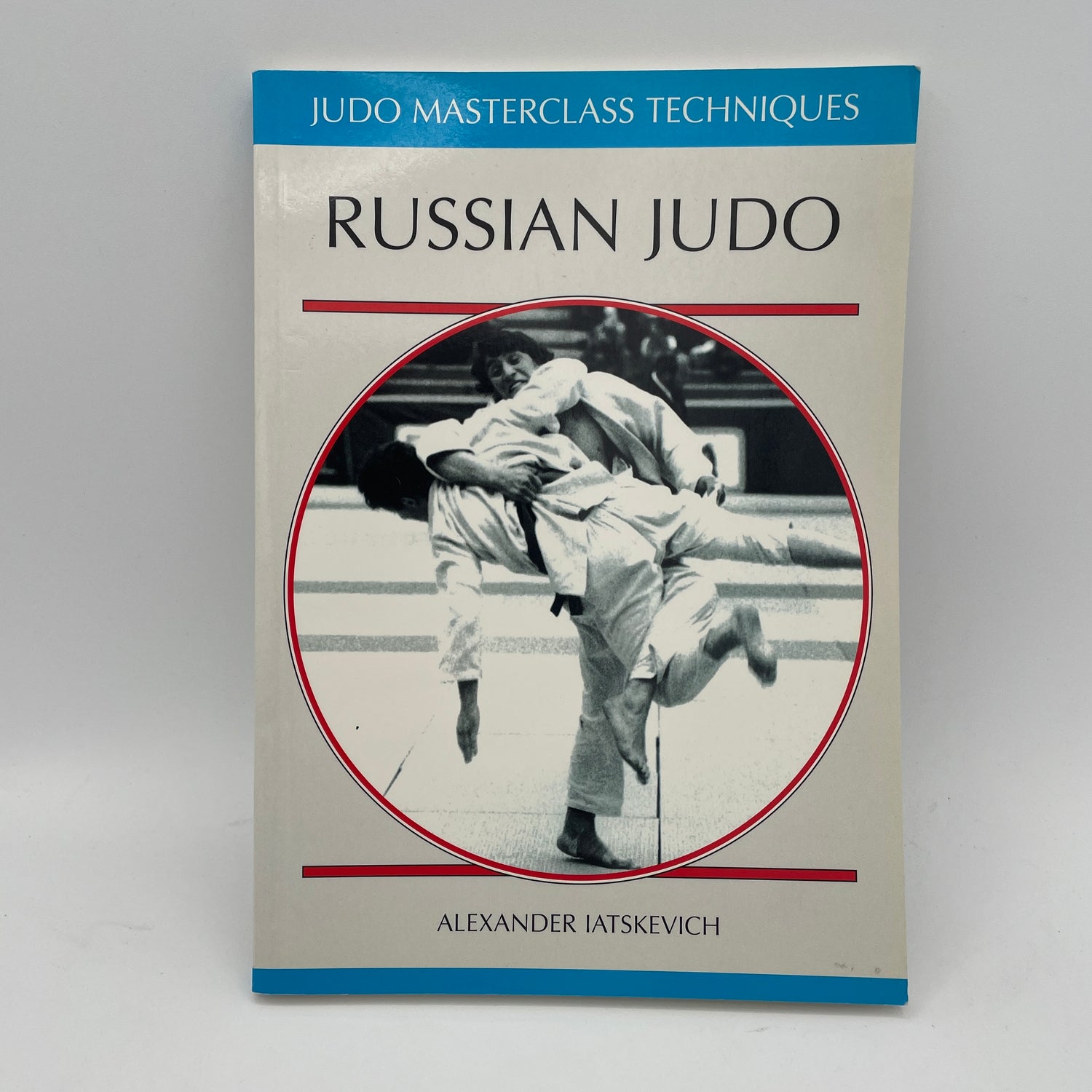 Russian Judo: Judo Masterclass Book by Alexander Iatskevich (Preowned)