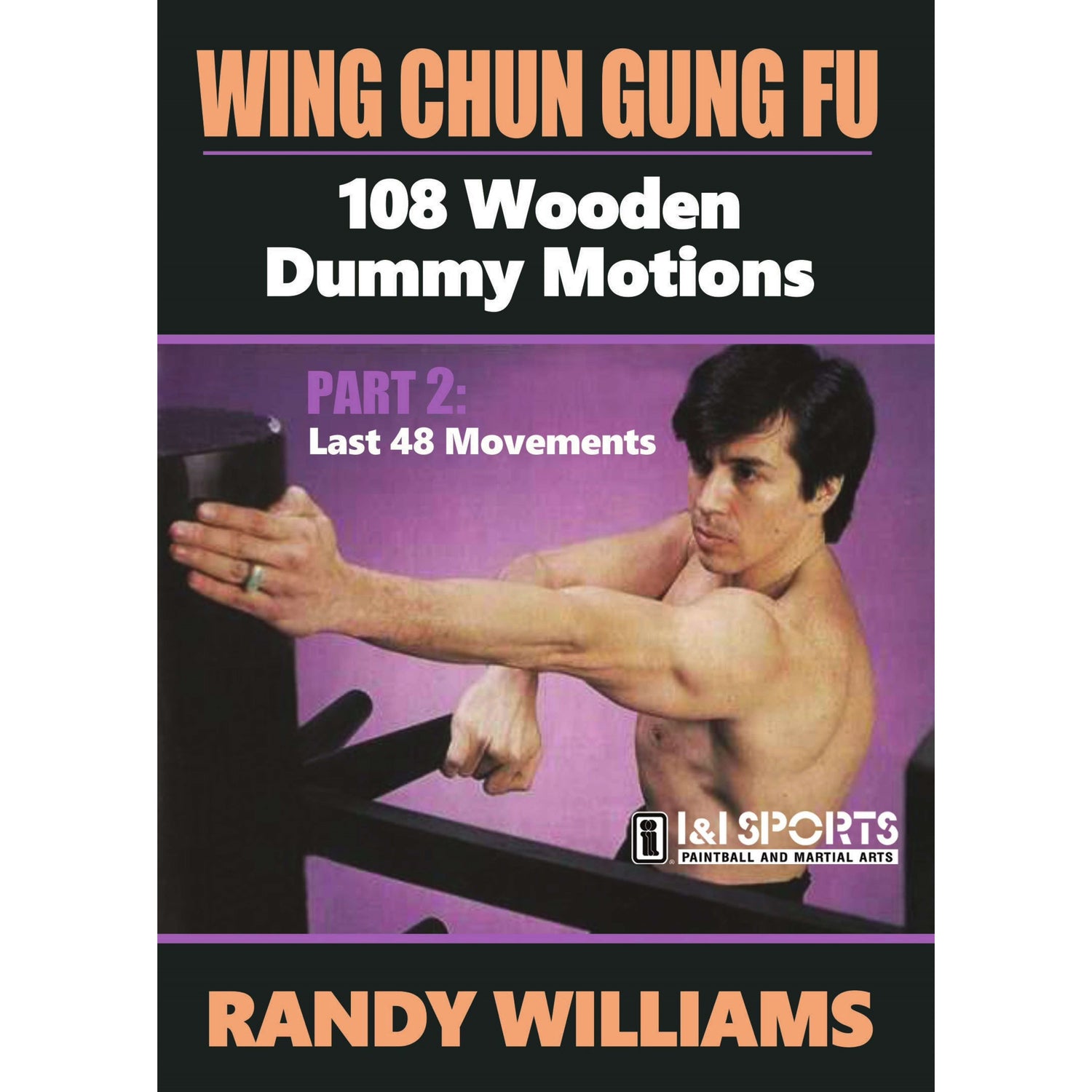 Wing Chun 108 Wooden Dummy 2 by Randy Williams (On Demand)