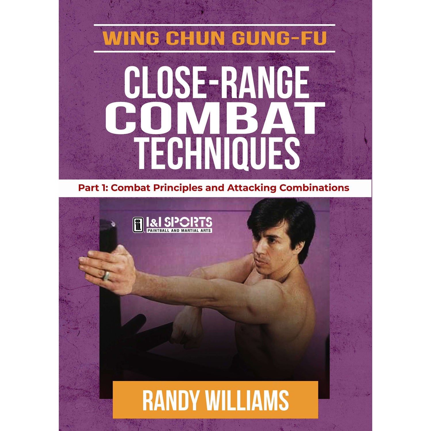 Wing Chun Close-Range Combat 1 by Randy Williams (On Demand)