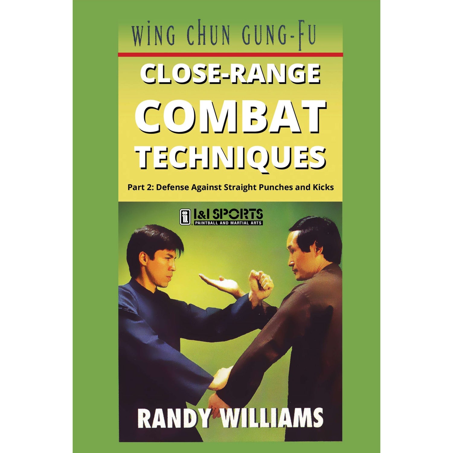 Wing Chun Close-Range Combat 2 by Randy Williams (On Demand)