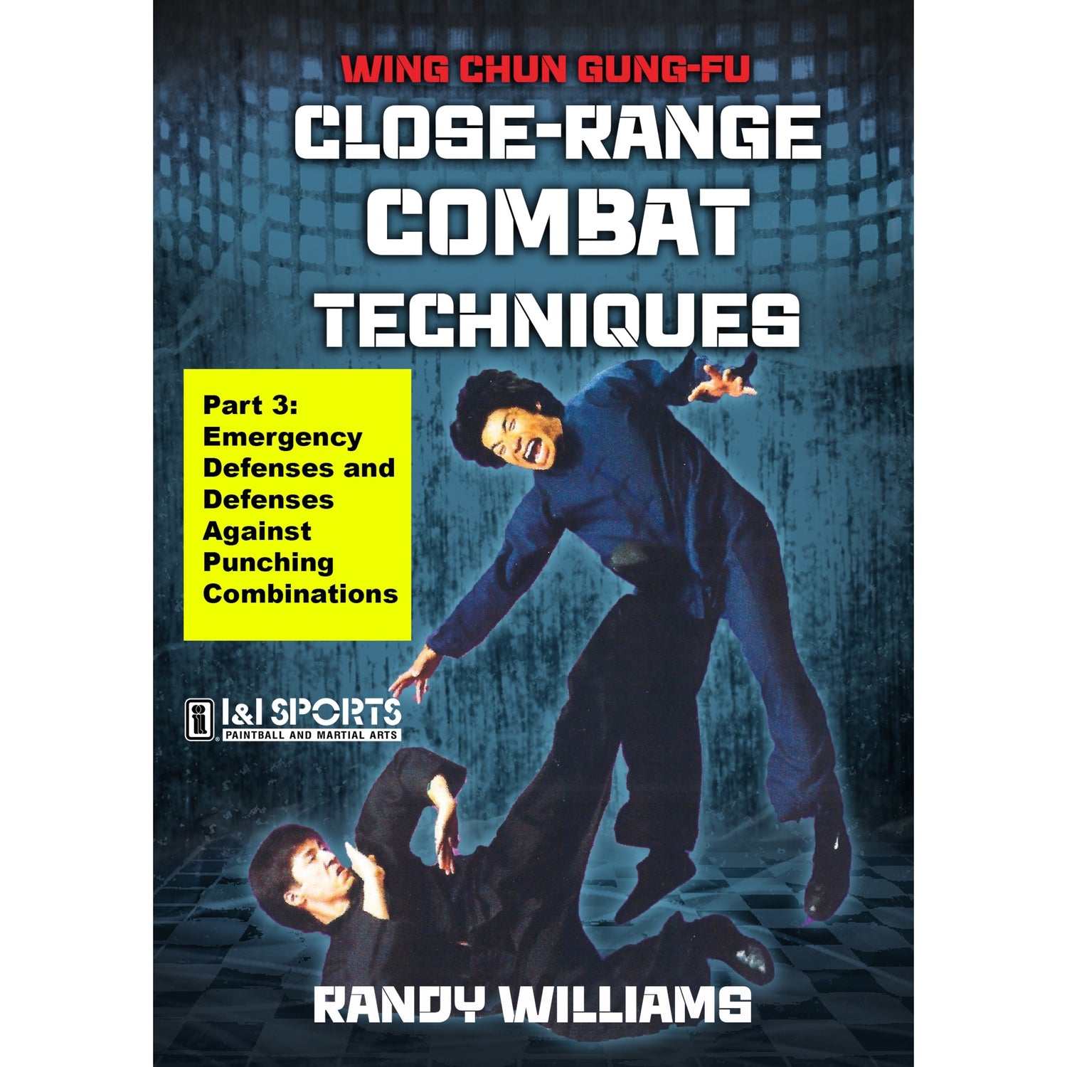 Wing Chun Close-Range Combat 3 by Randy Williams (On Demand)