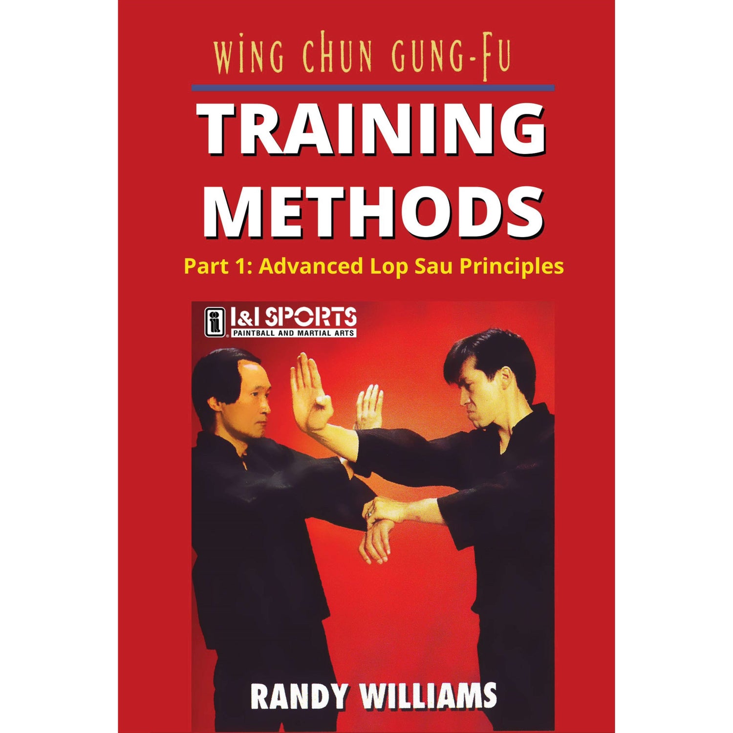 Wing Chun Training 1 Adv Lop Sau by Randy Williams (On Demand)