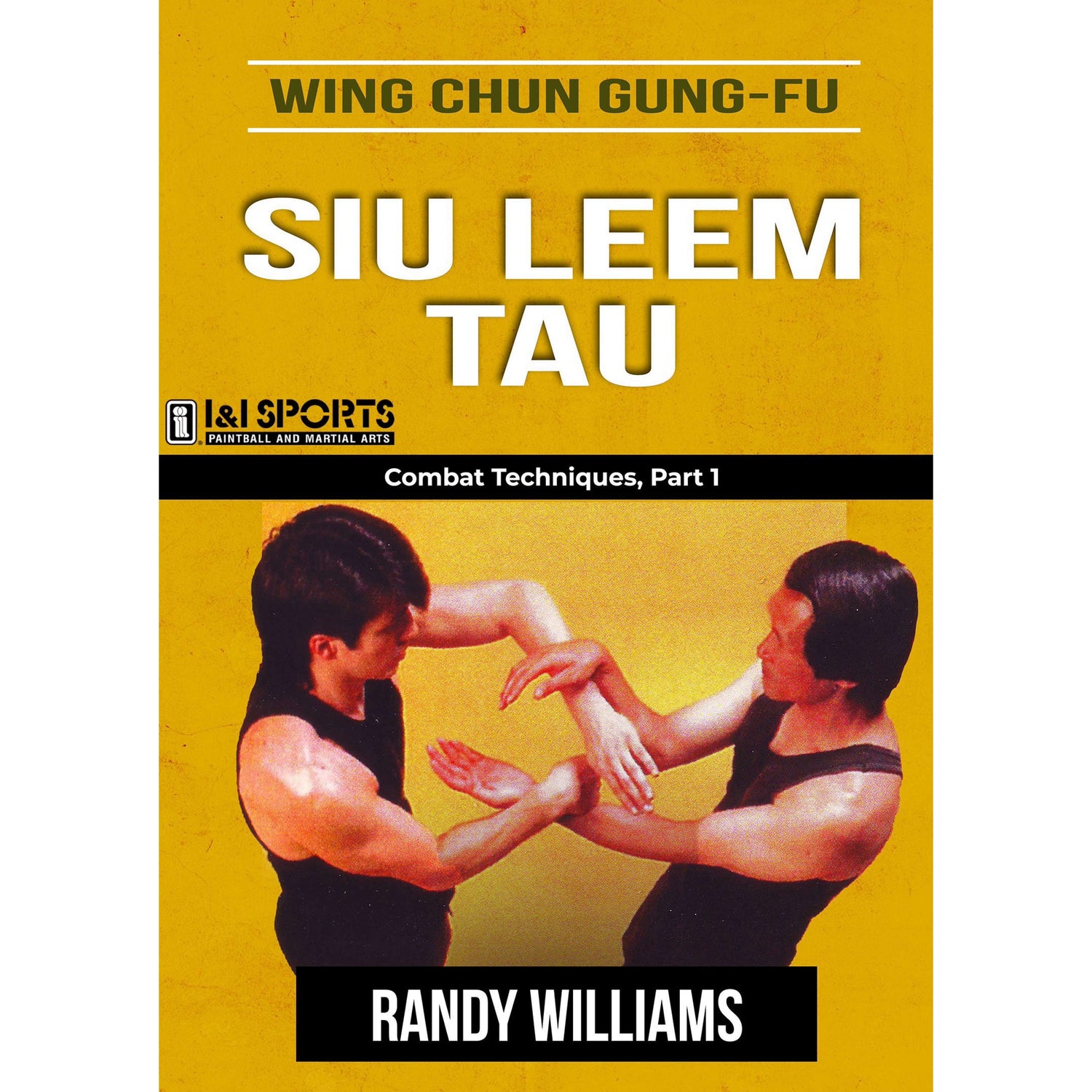 Wing Chun Siu Leem Tau Combat 1 by Randy Williams (On Demand)