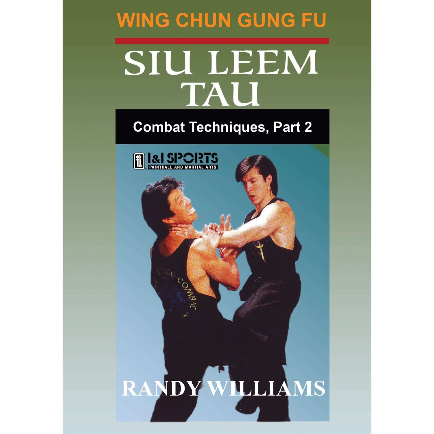 Wing Chun Siu Leem Tau Combat 2 by Randy Williams (On Demand)