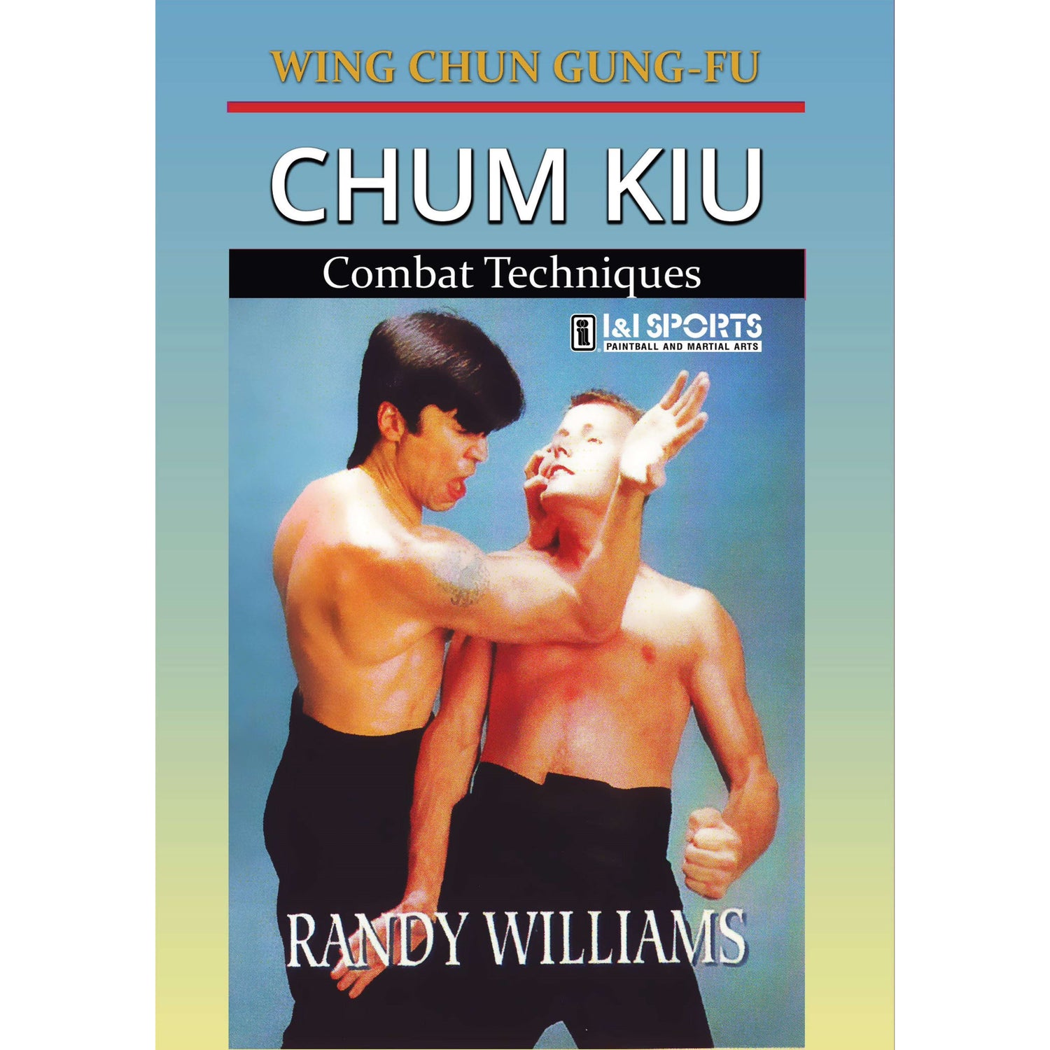 Wing Chun Chum Kiu Combat by Randy Williams (On Demand)