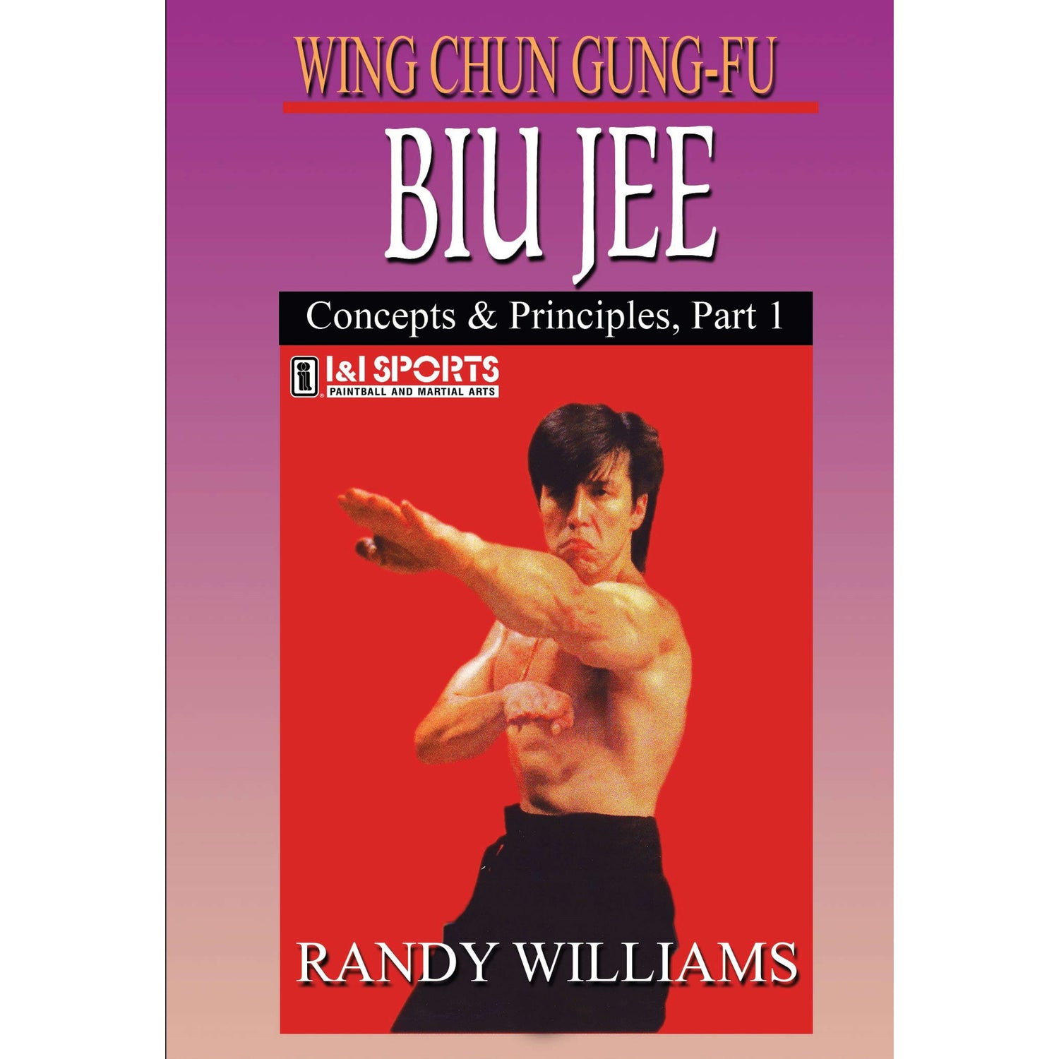 Wing Chun Biu Jee Concepts 1 by Randy Williams (On Demand)