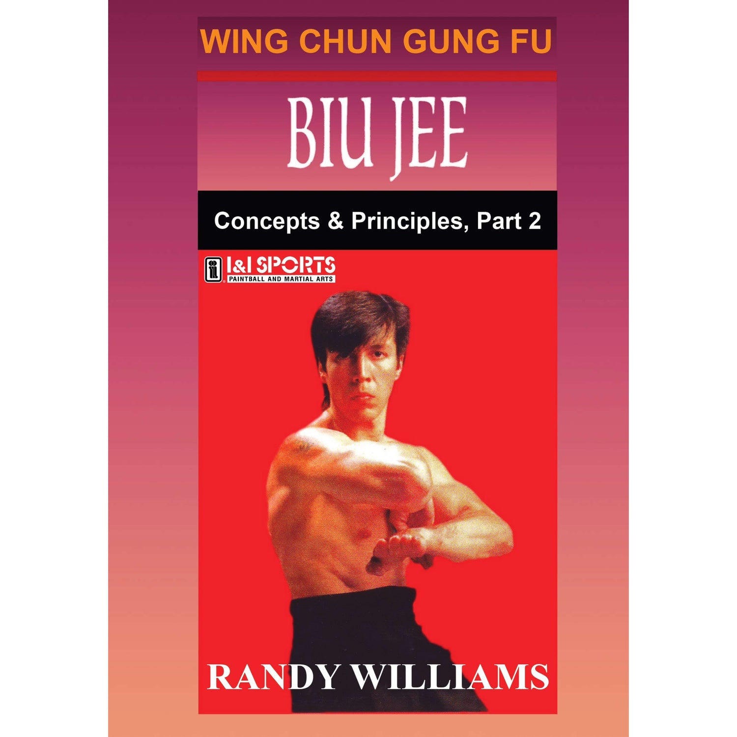 Wing Chun Biu Jee Concepts 2 by Randy Williams (On Demand)