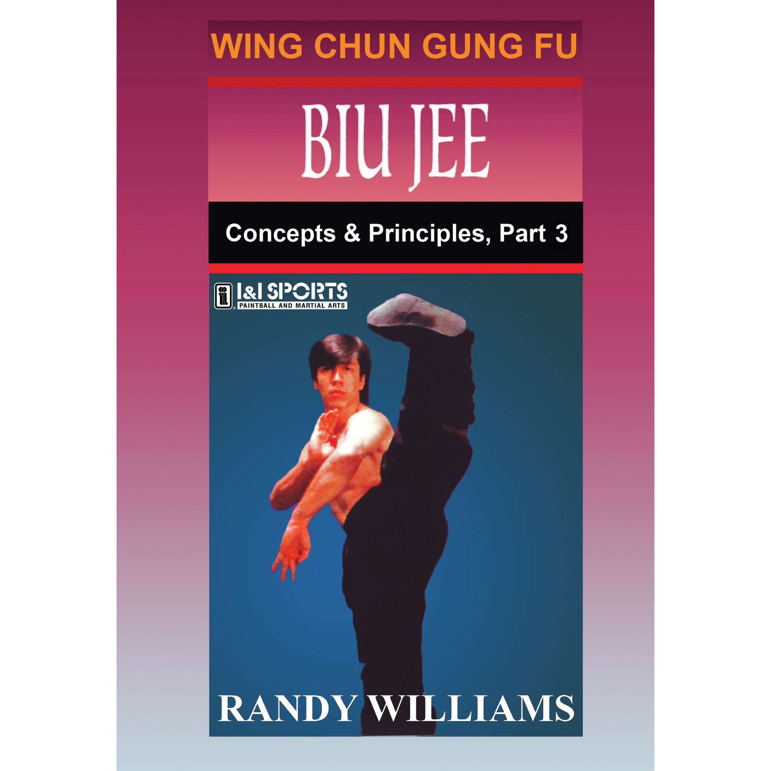 Wing Chun Biu Jee Concepts 3 by Randy Williams (On Demand)