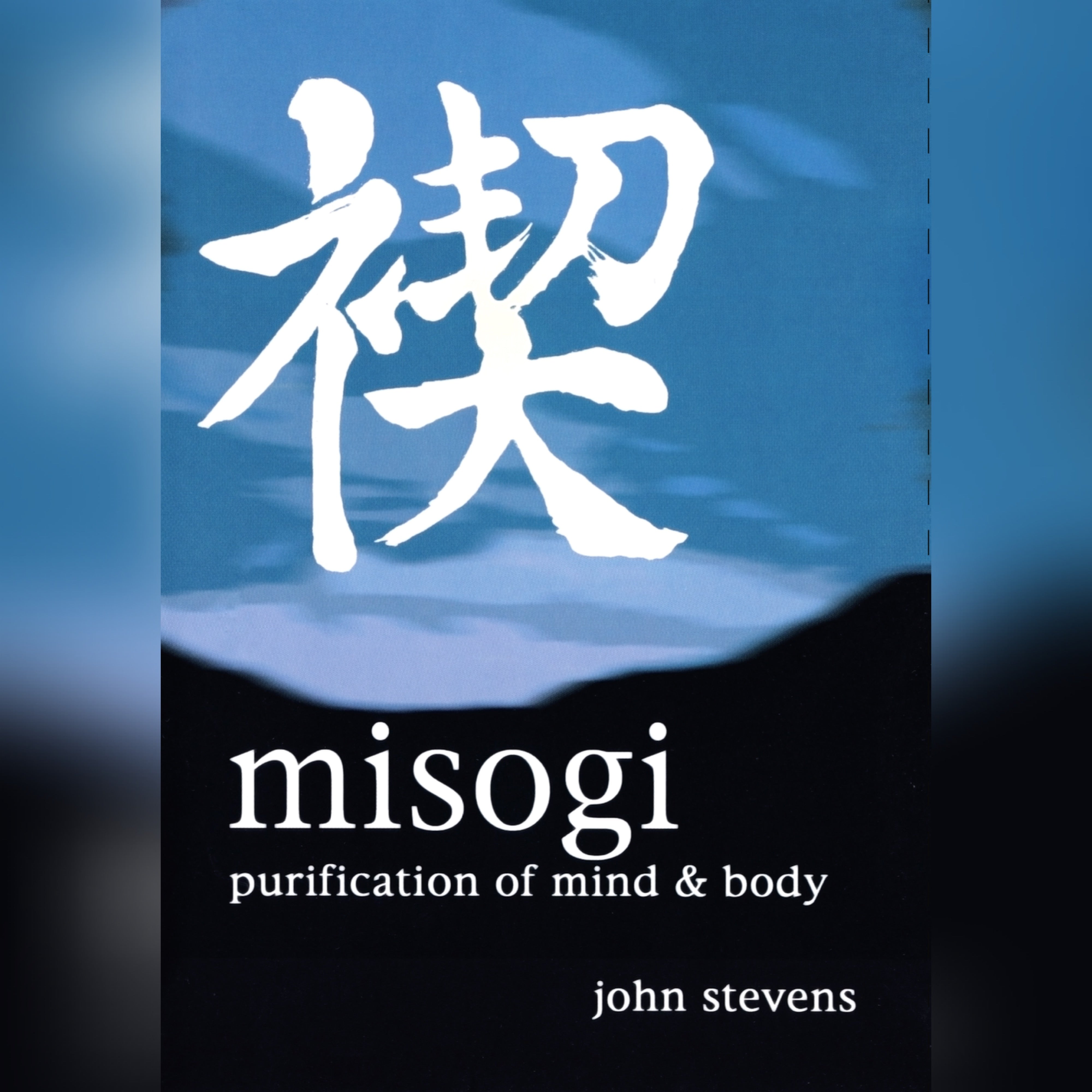 Misogi: Purification of Mind & Body w John Stevens (On Demand ...