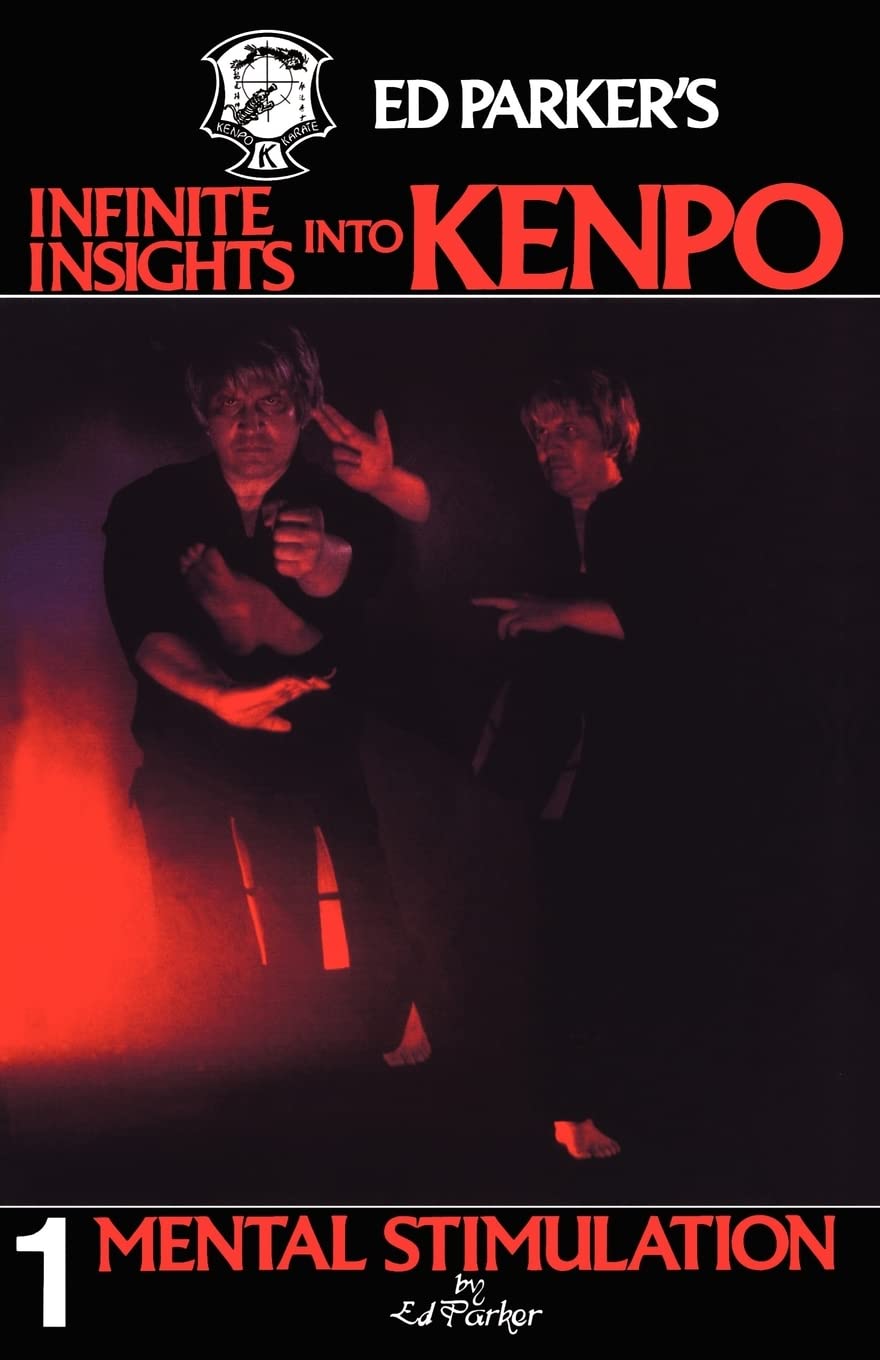 Infinite Insights Into Kenpo Book 1 Mental Stimulation by Ed Parker