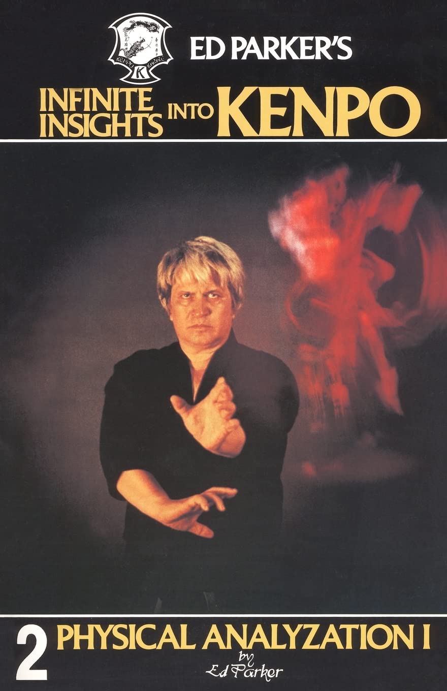 Infinite Insights Into Kenpo Book 2 Physical Analyzation I by Ed Parker