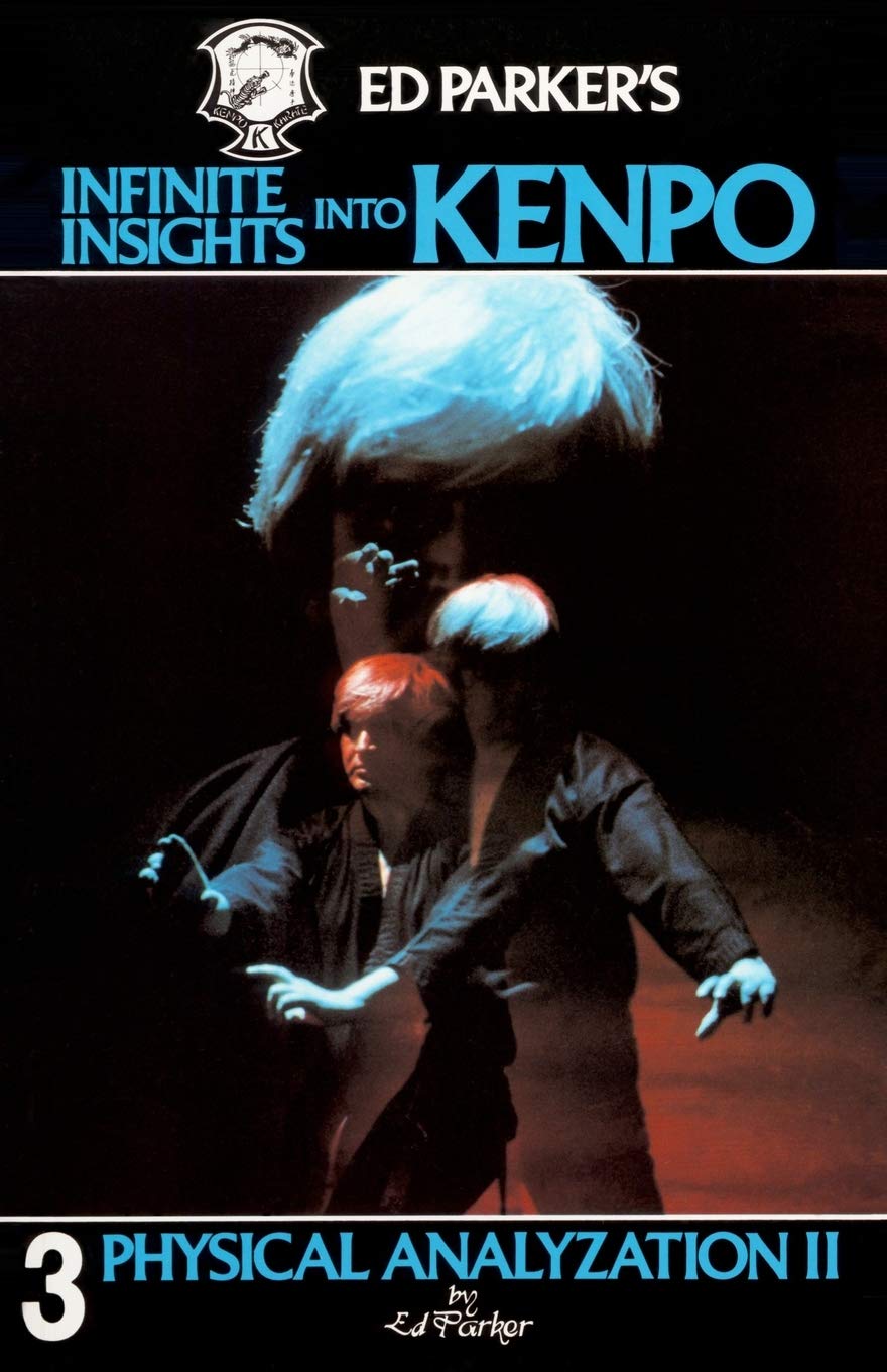 Infinite Insights Into Kenpo Book 3 Physical Anaylyzation II by Ed Parker