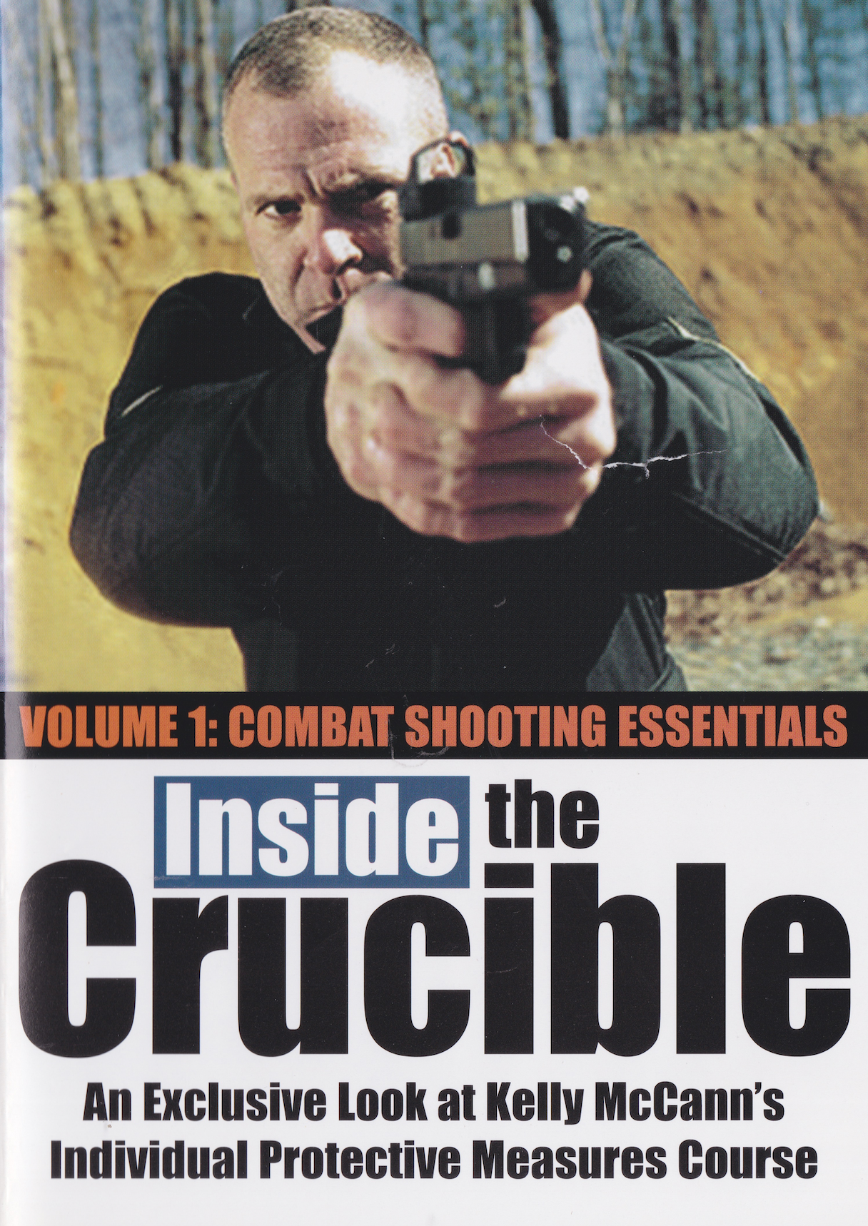 Inside the Crucible DVD 1 Combat Shooting Essentials with Kelly McCann