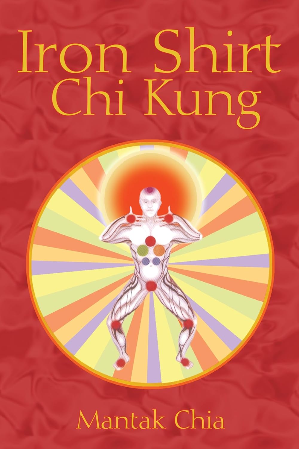 Iron Shirt Chi Kung I Book by Mantak Chia