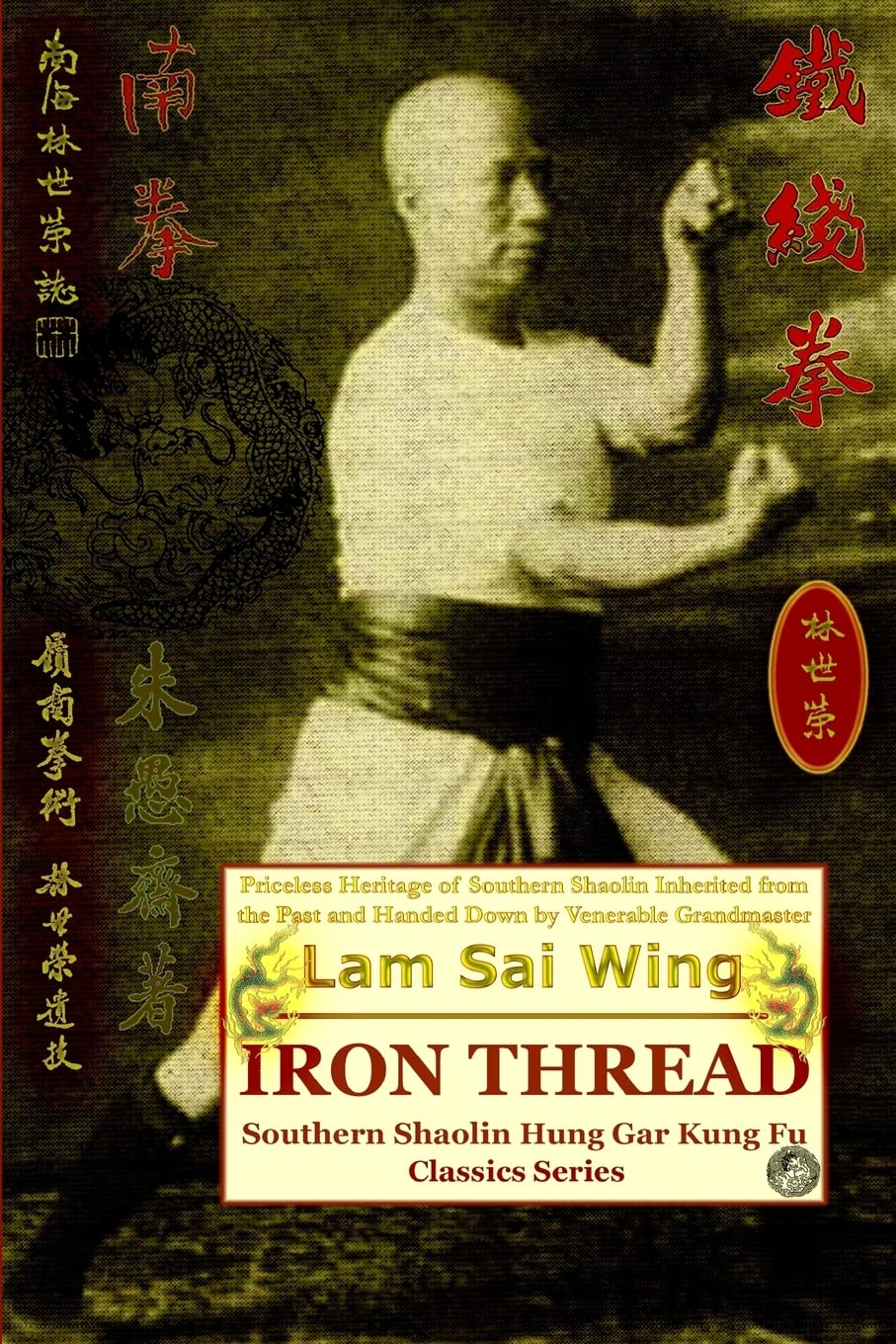 Iron Thread Southern Shaolin Hung Gar Kung Fu Classics Series Book by Lam Sai Wing