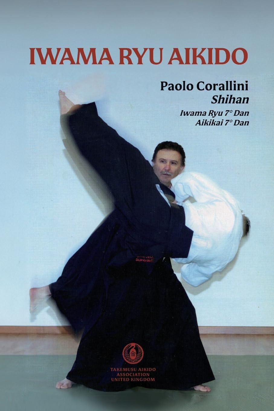 Iwama Ryu Aikido Book by Paolo Corallini