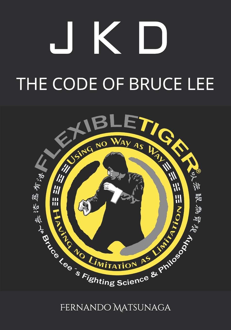 JKD - The Code of Bruce Lee Book by Fernando Matsunaga