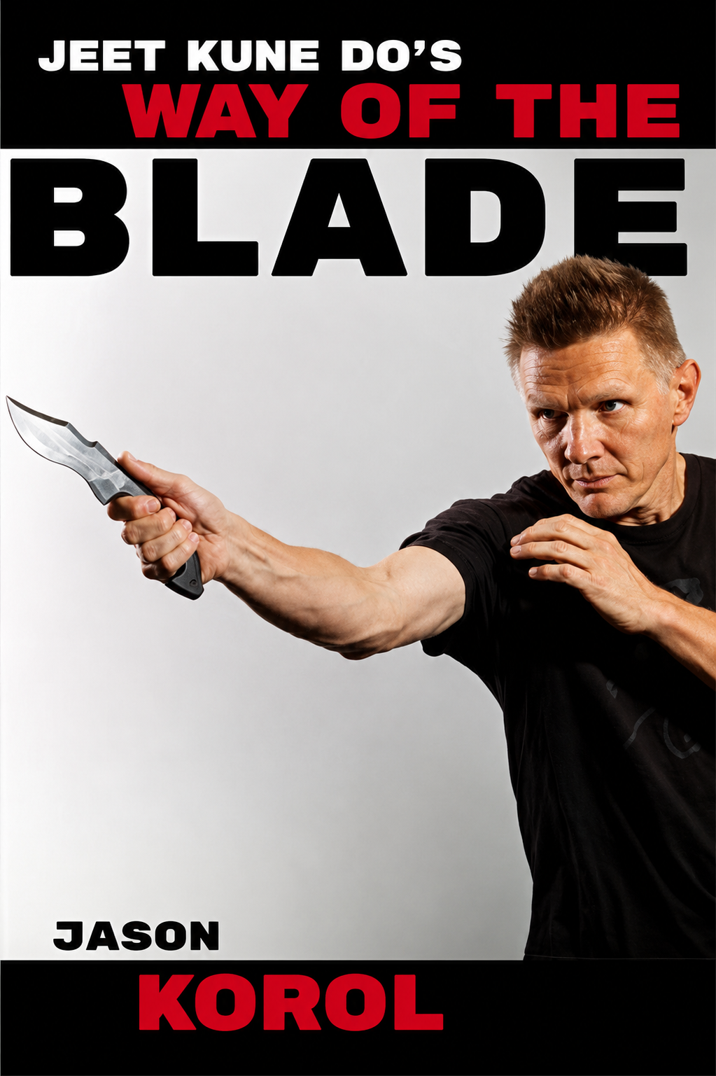 JKD's Way of the Blade Book by Jason Korol