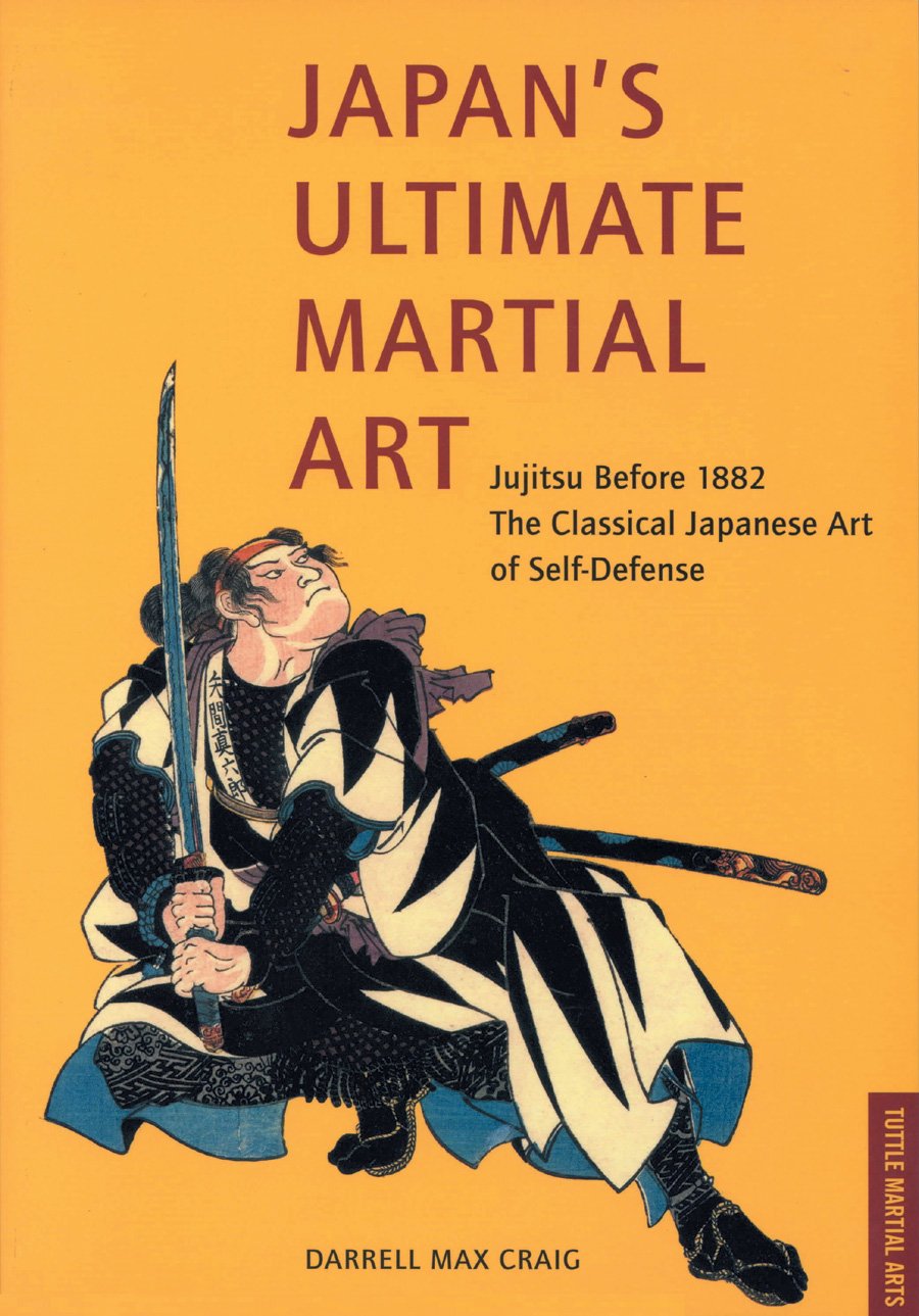 Japan's Ultimate Martial Art: Jujitsu Before 1882 The Classical Japanese Art of Self-Defense Book by Darrell Max Craig (Preowned)