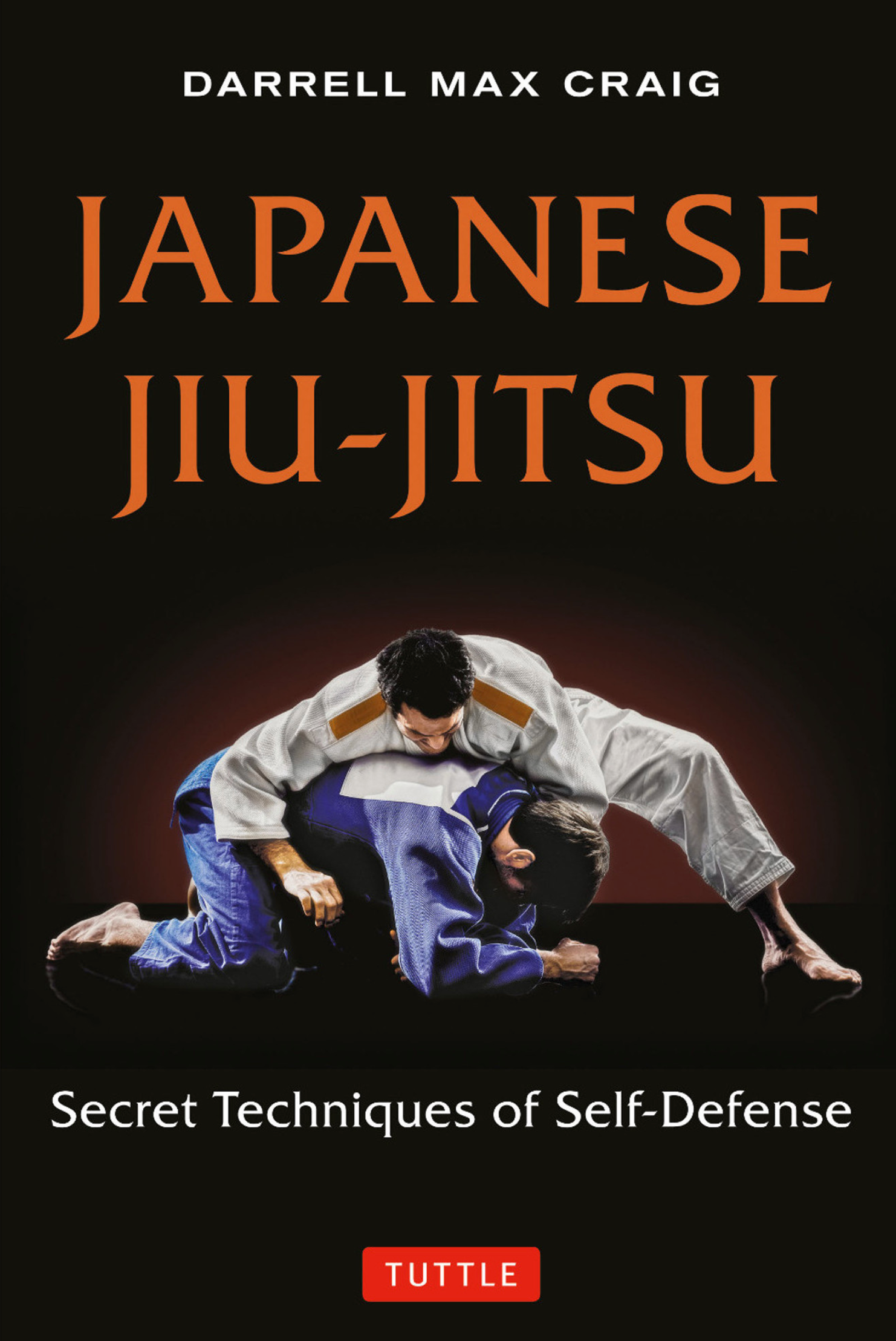 Japanese Jiu-jitsu: Secret Techniques of Self-Defense Book by Darrell Max Craig