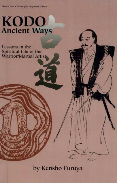 KODO Ancient Ways: Lessons in the Spiritual Life of the Warrior/Martial Artist Book by Kensho Furuya (Preowned)