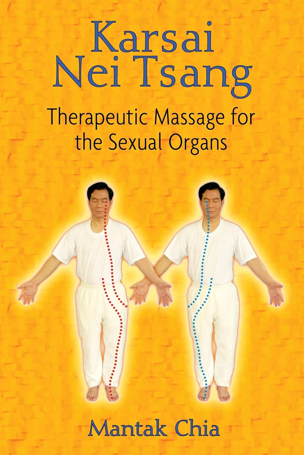 Karsai Nei Tsang: Therapeutic Massage for the Sexual Organs Book by Mantak Chia