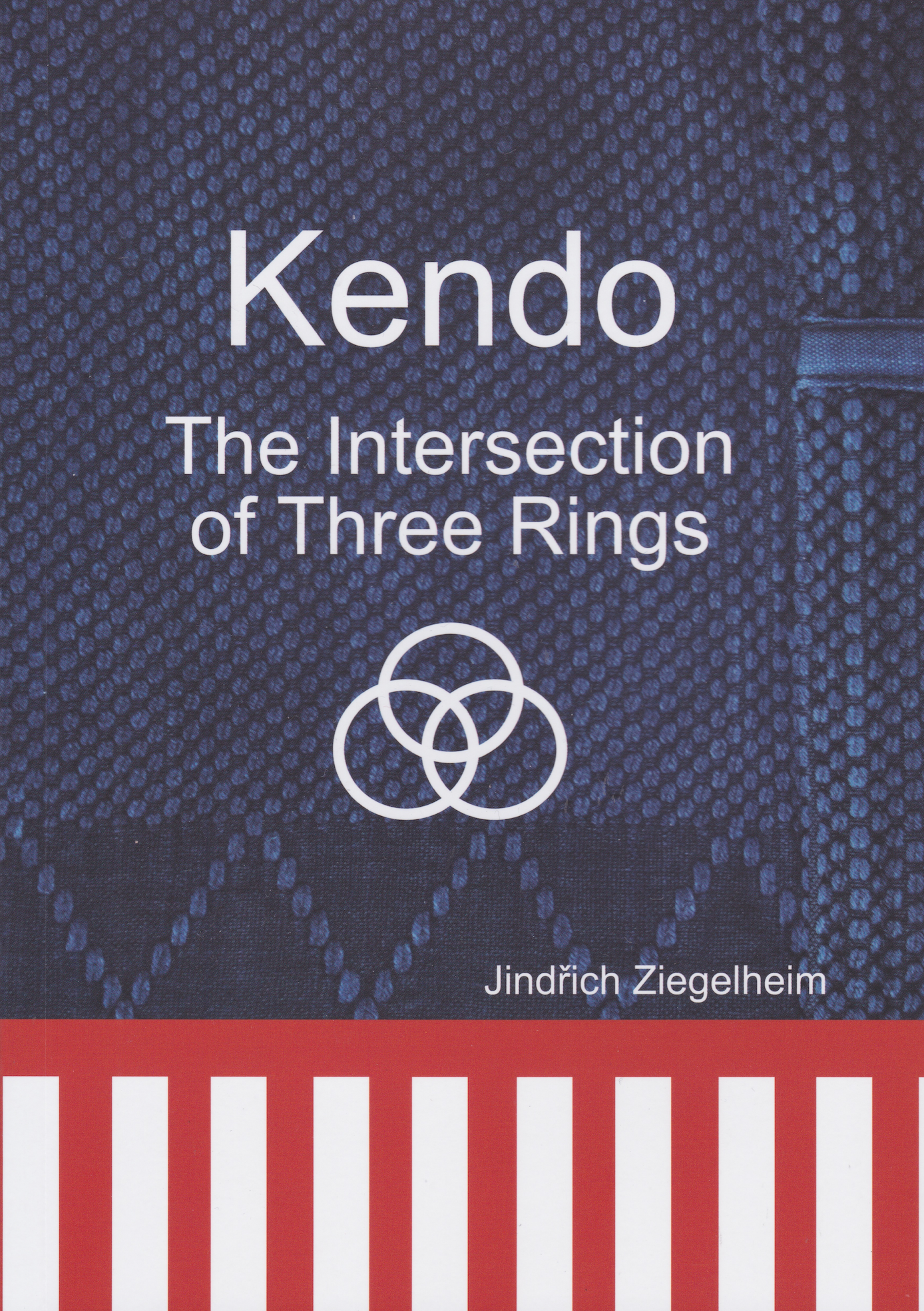 Kendo: The Intersection of the Three Rings Book by Jindrich Ziegelheim