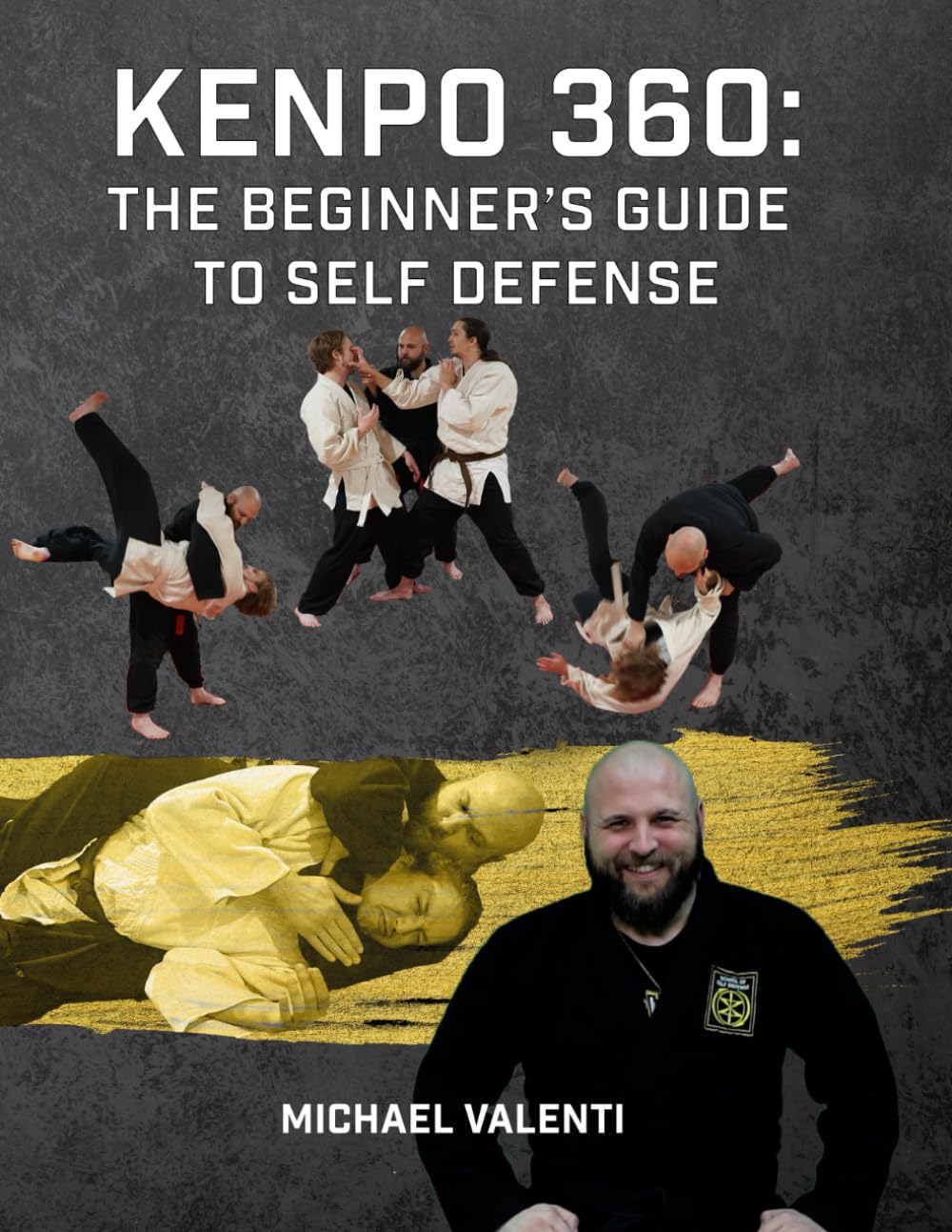 Kenpo 360: The Beginner's Guide to Self Defense Book by Michael Valenti