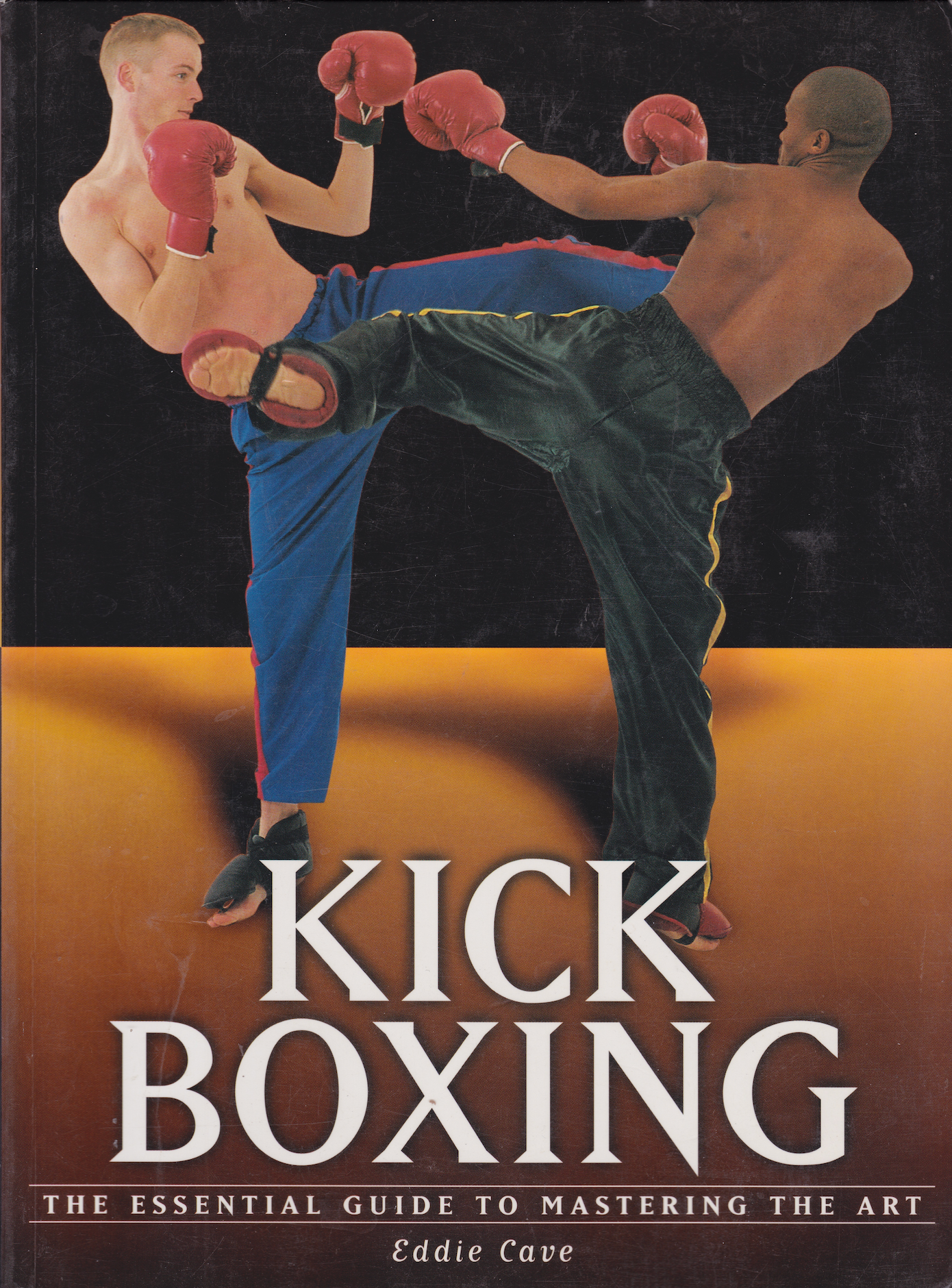 Kickboxing: The Essential Guide to Mastering the Art Book by Eddie Cave (Preowned)