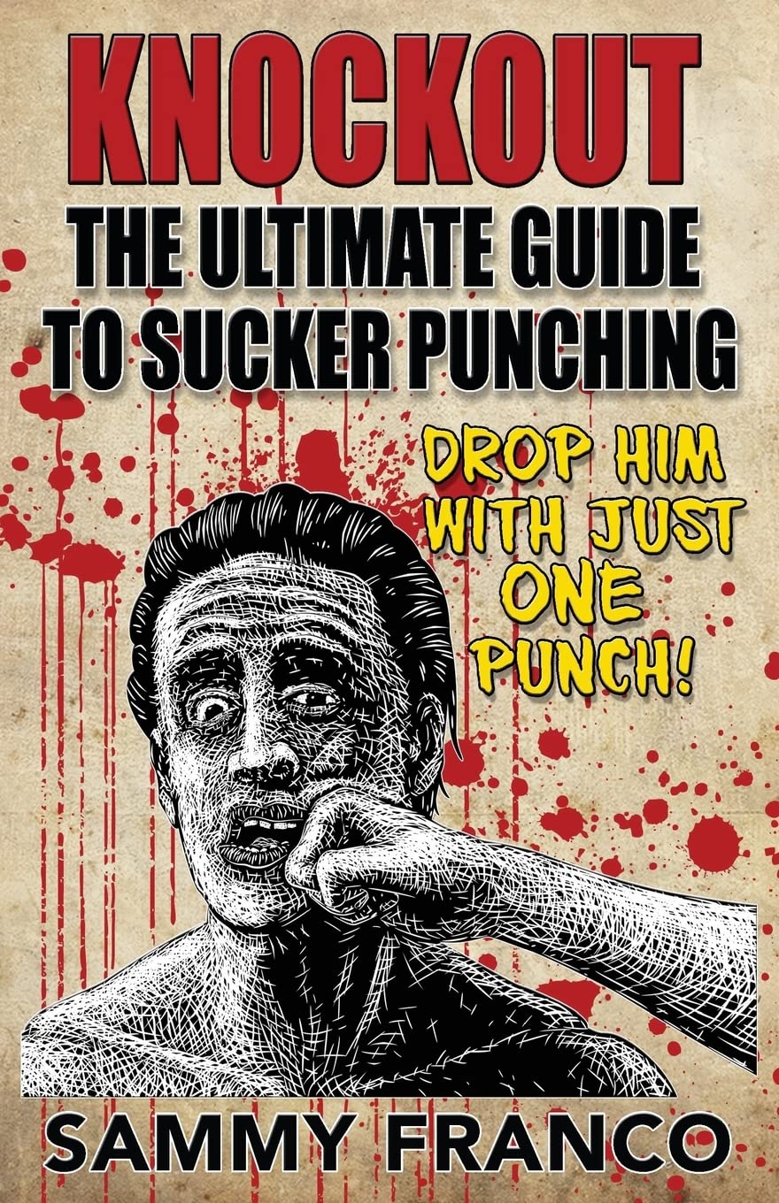 Knockout: The Ultimate Guide to Sucker Punching Book by Sammy Franco