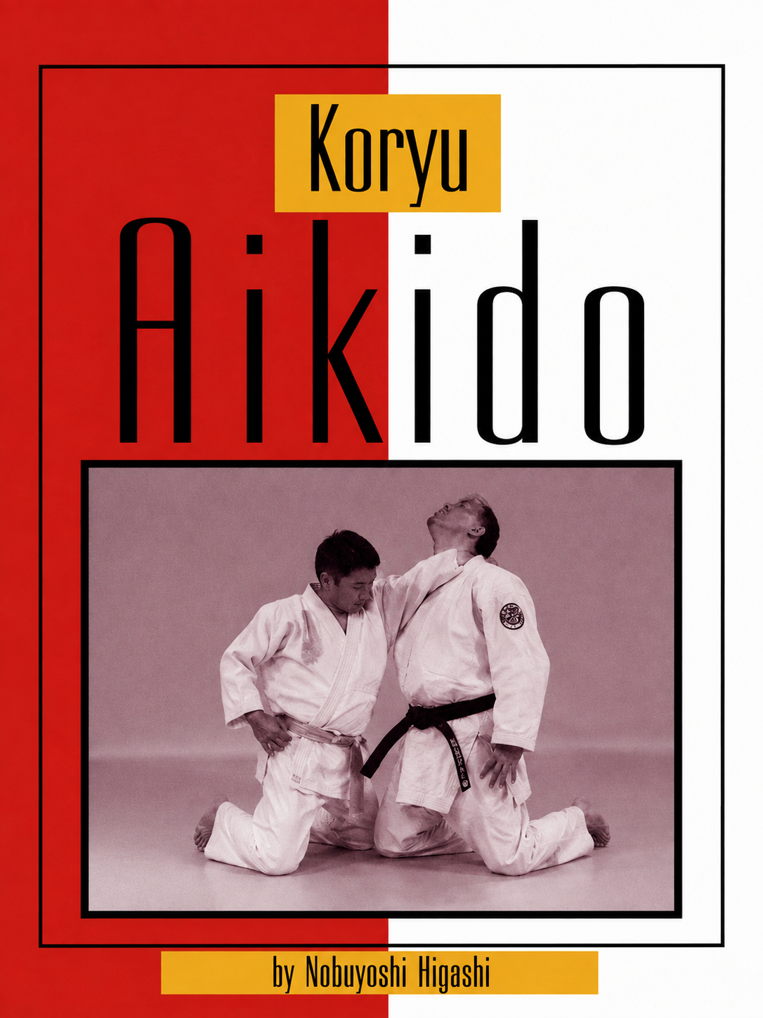 Koryu Aikido Book by Nobuyoshi Higashi (Preowned)