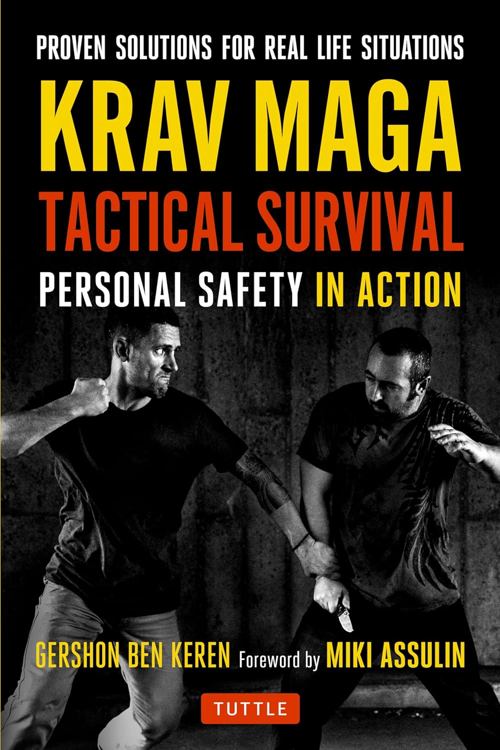 Krav Maga Tactical Survival: Personal Safety in Action. Proven Solutions for Real Life Situations Book by Gershon Ben Keren