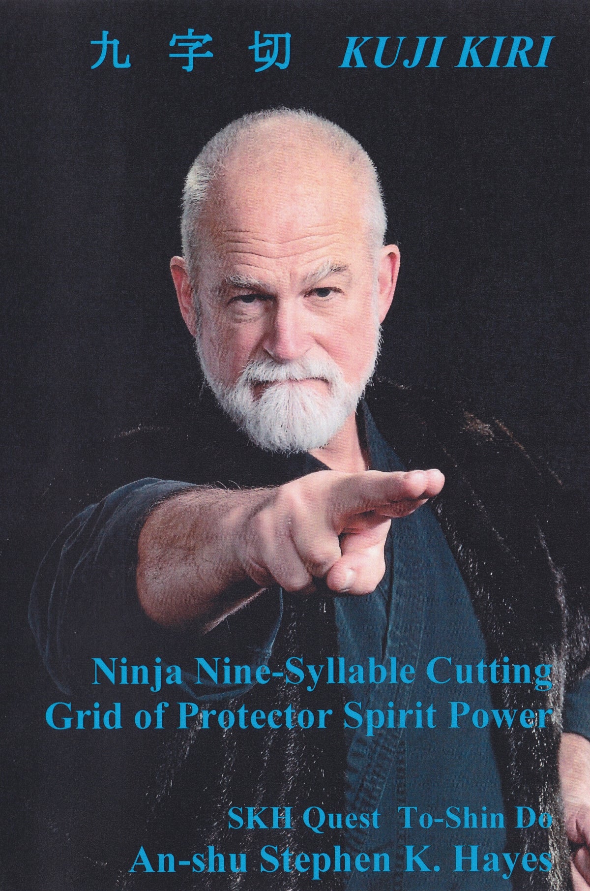 Kuji Kiri: Ninja Spirit Protection DVD with Stephen Hayes – Budovideos Inc