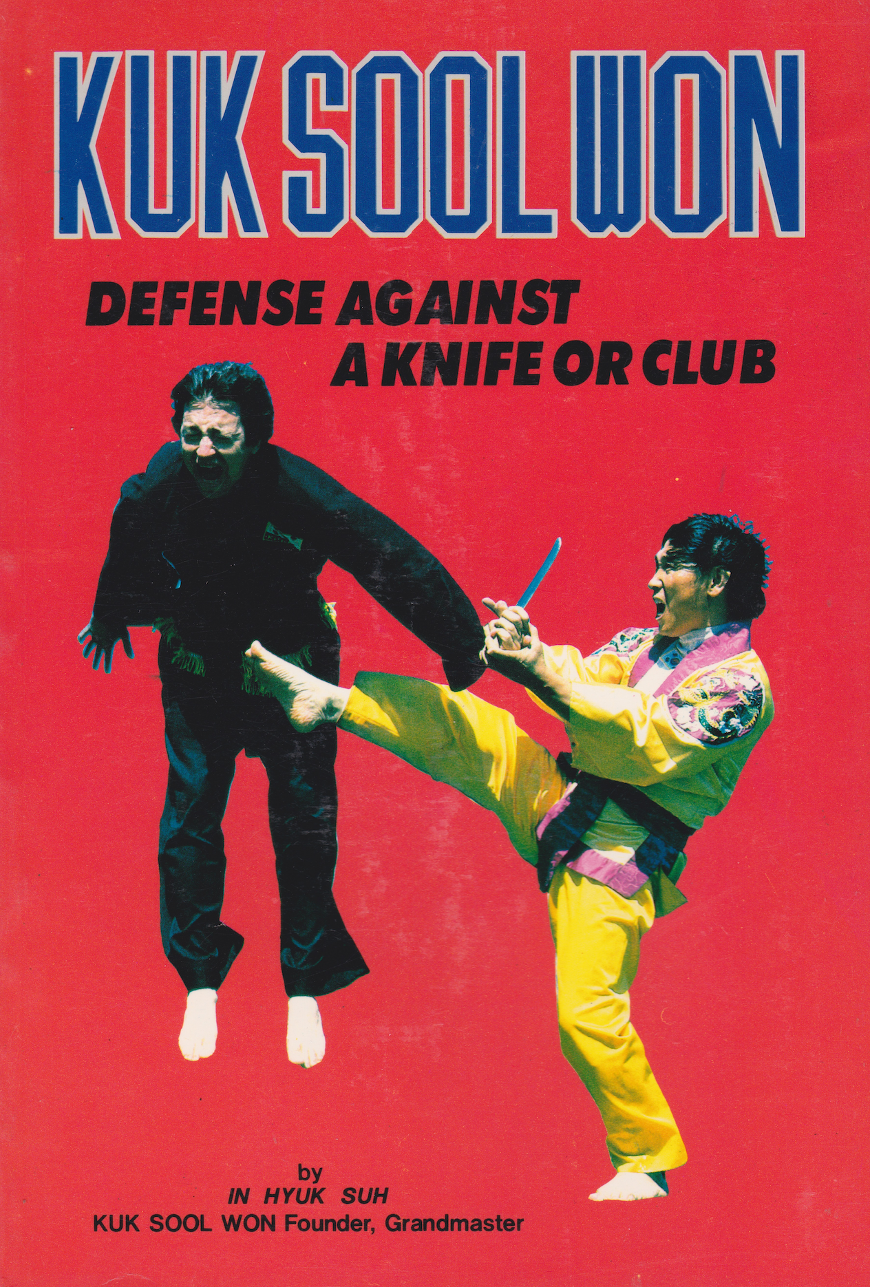 Kuk Sool Won: Defense Against a Knife or Club Book by In Hyuk Suh (Preowned)