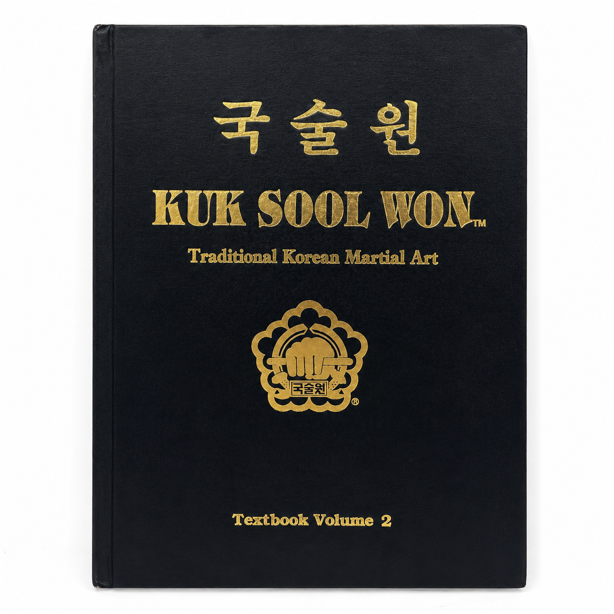 Kuk Sool Won: Traditional Korean Martial Art Textbook 2 by In Hyuk Suh (Hardcover) (Preowned)