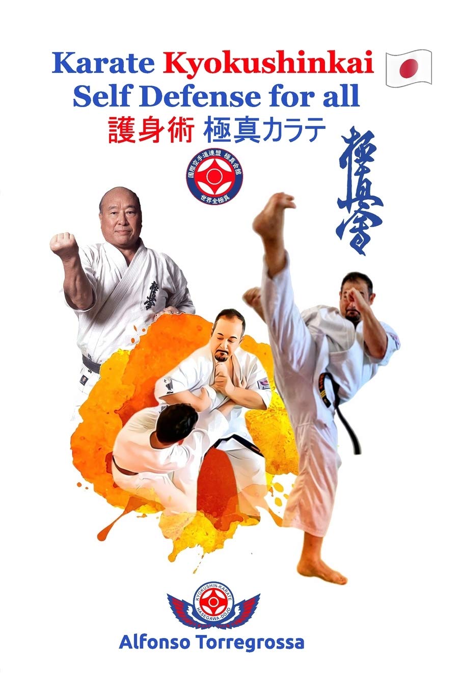 Kyokushinkai Karate Self Defense for all: Karate Kyokushinkai - Self Defense Book by Alfonso Torregrossa