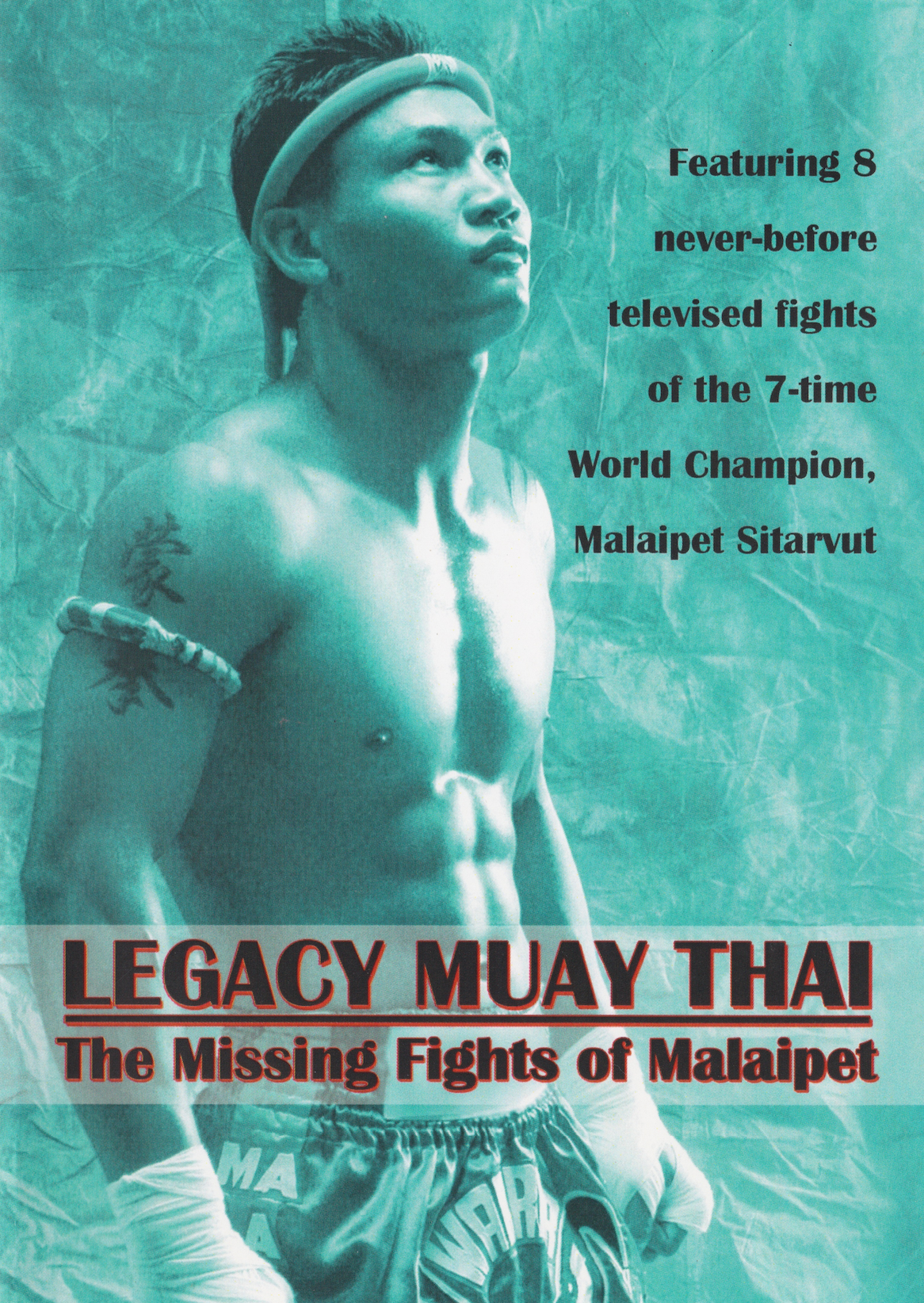 Legacy Muay Thai: The Missing Fights of Malaipet DVD