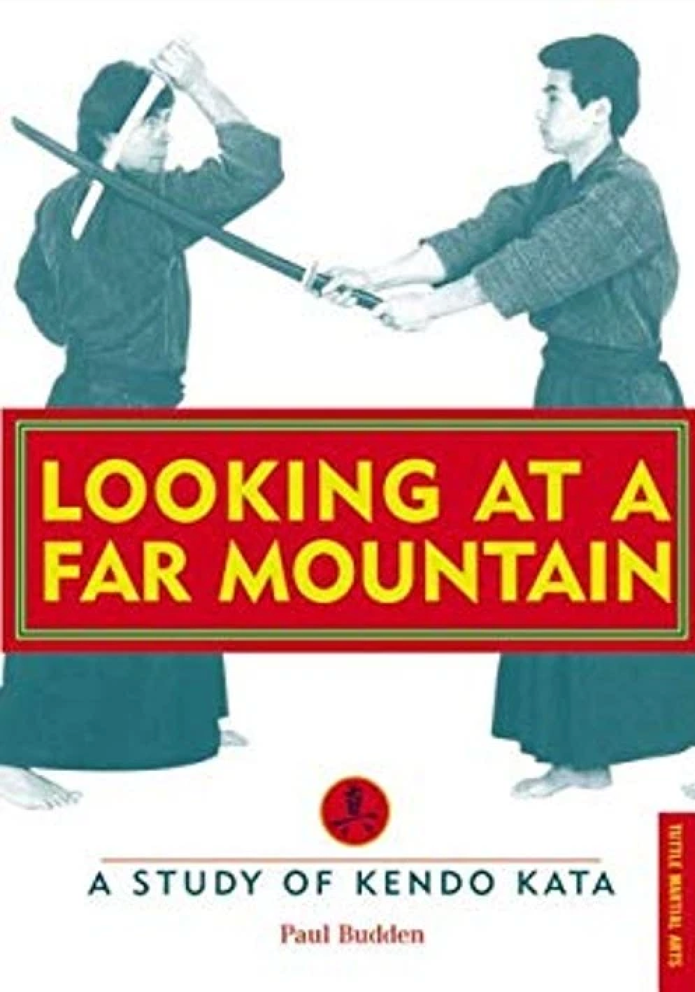 Looking at a Far Mountain: A Study of Kendo Kata Book by Paul Budden (Preowned)