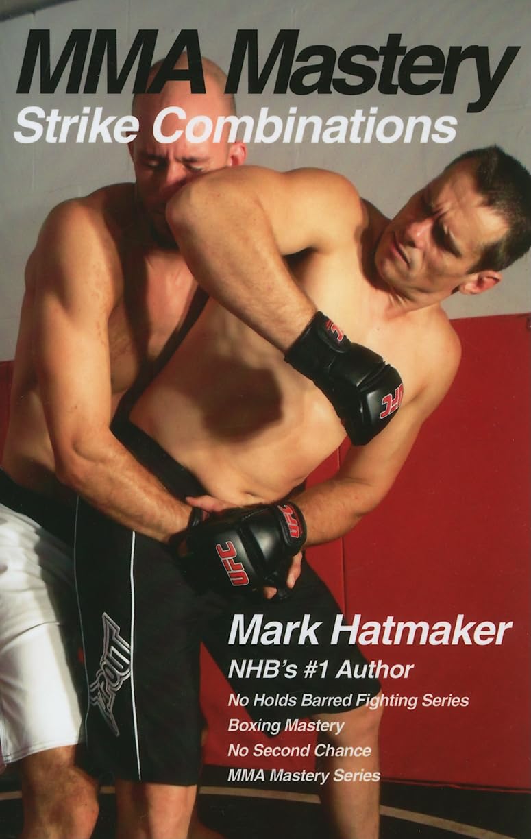 MMA Mastery: Strike Combinations Book by Mark Hatmaker