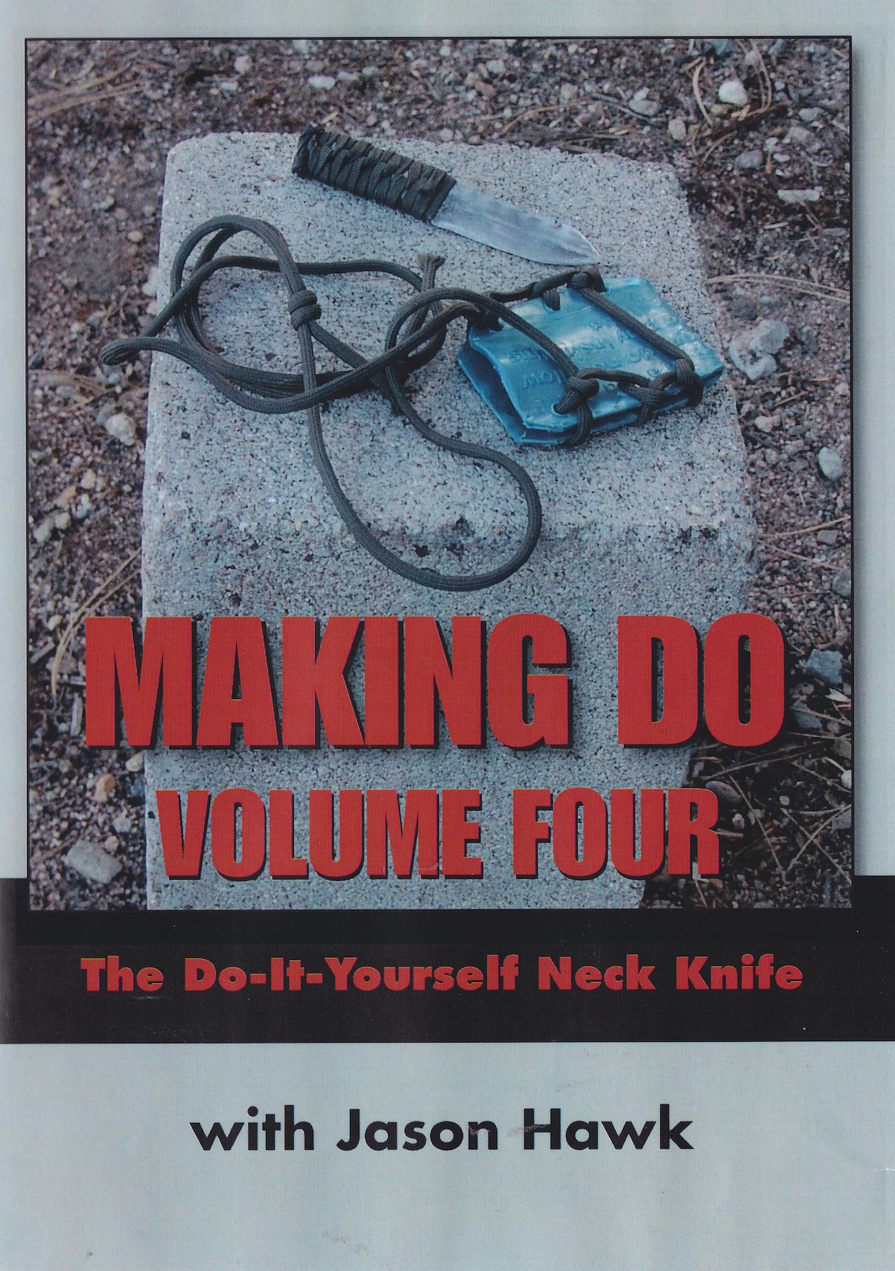 Making Do Vol 4: The Do-it-Yourself Neck Knife DVD by Jason Hawk (Preowned)