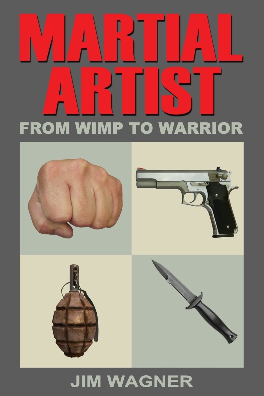 Martial Artist: From Wimp to Warrior Book 1 by Jim Wagner