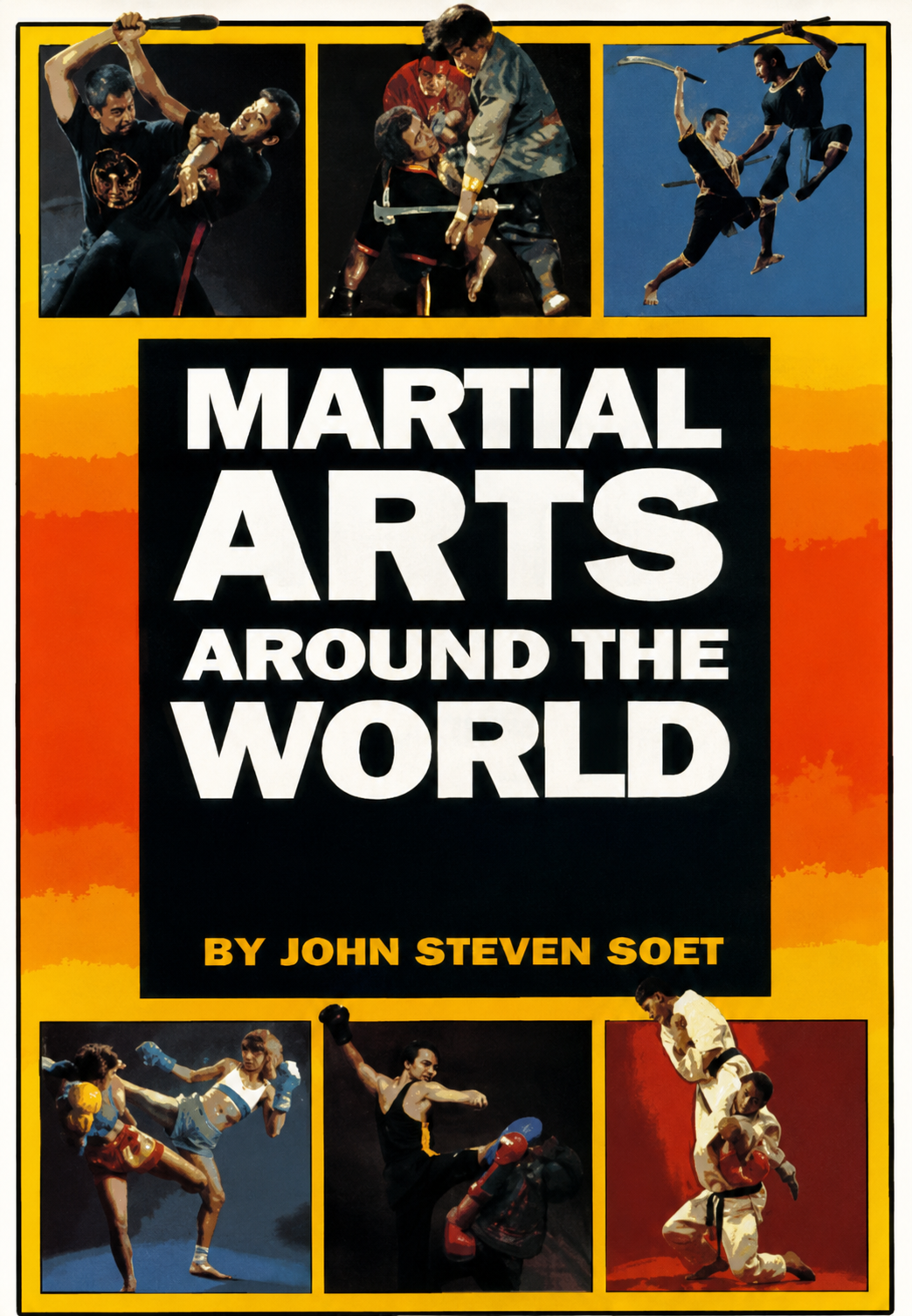 Martial Arts Around the World Book 1 by John Steven Soet