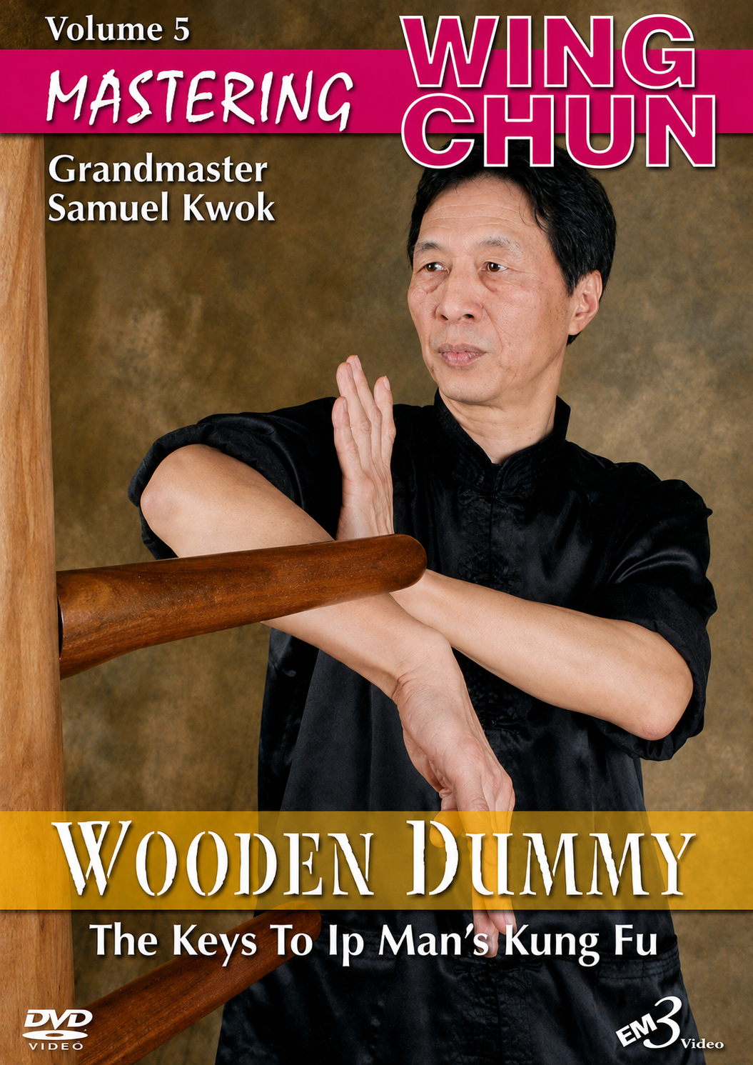 Mastering Wing Chun DVD 5: Keys to Ip Man's Kung Fu DVD with Samuel Kwok