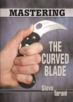 Mastering the Curved Blade Book by Steve Tarani