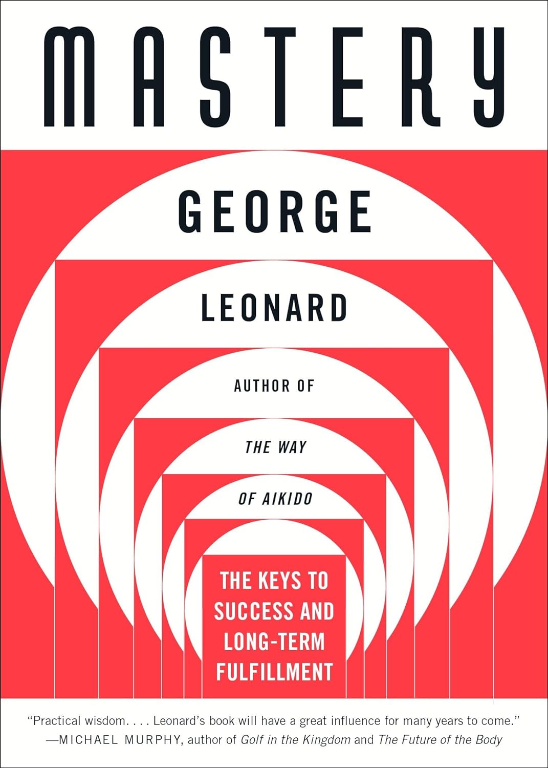 Mastery: The Keys to Success and Long-Term Fulfillment Book by George Leonard